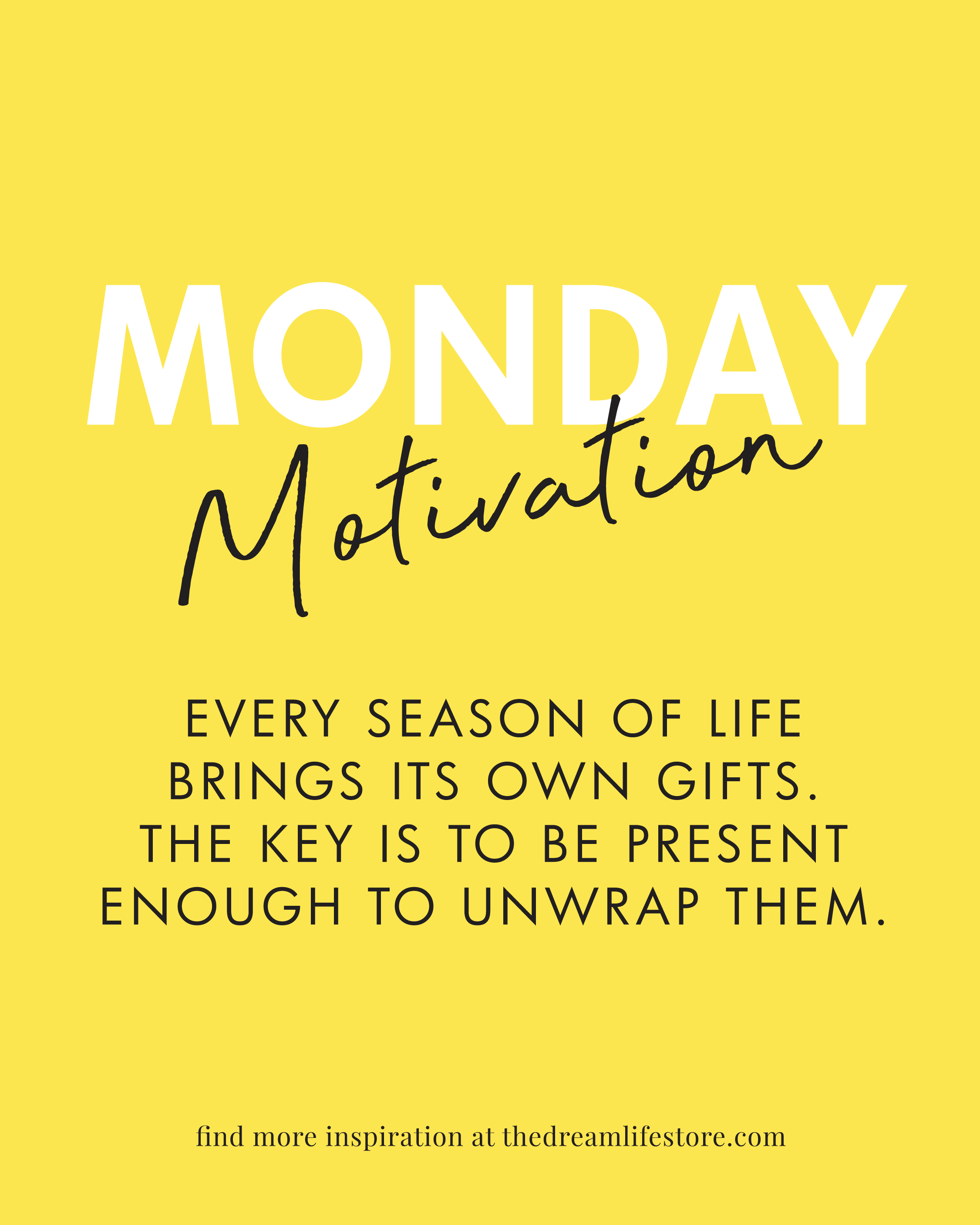 #389 - Monday Motivation: Every season of life brings its own gifts. The key is to be present enough to unwrap them