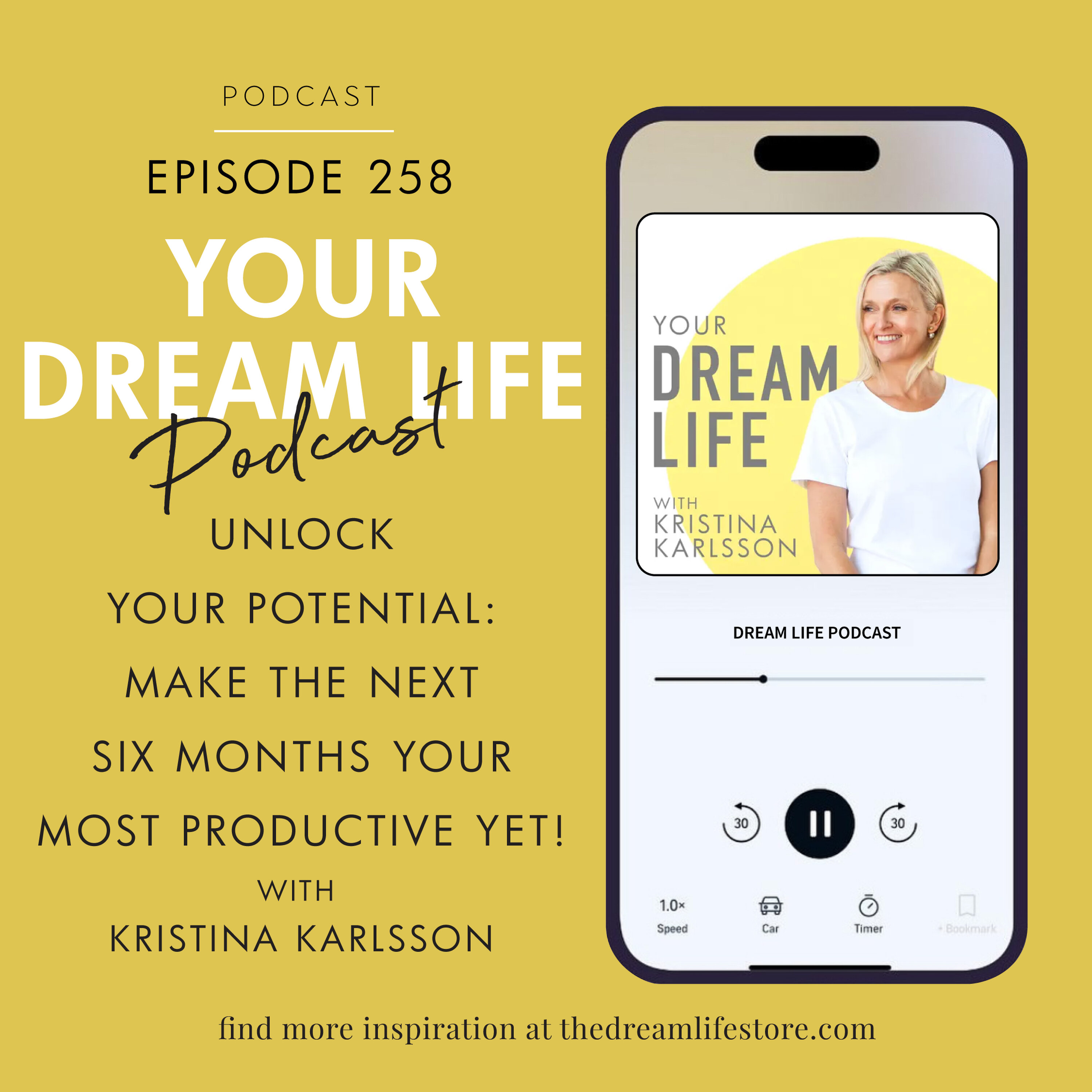 #258 - UNLOCK YOUR POTENTIAL: MAKE THE NEXT SIX MONTHS YOUR MOST PRODUCTIVE YET!