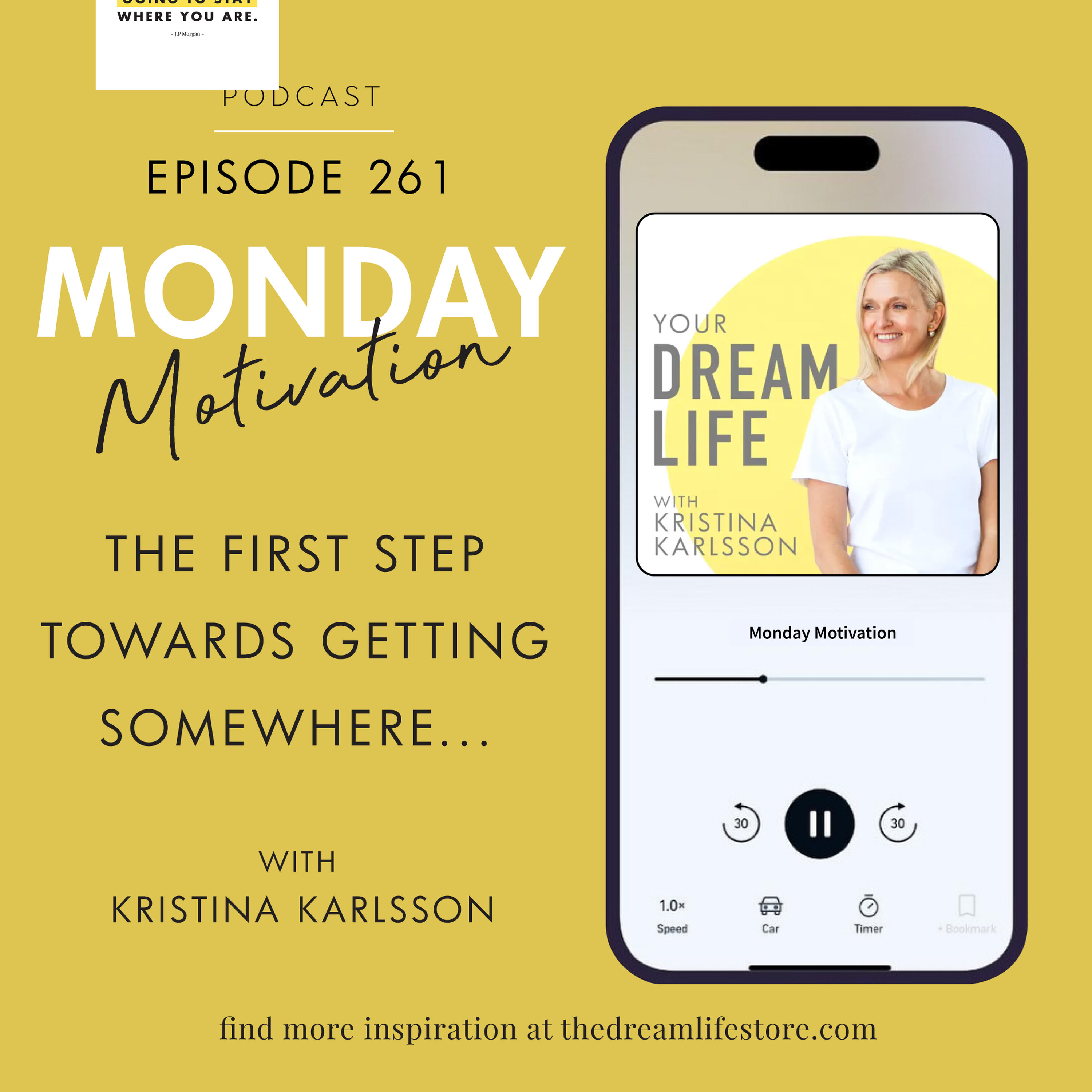 #261 - Monday Motivation: "The first step towards getting somewhere..."