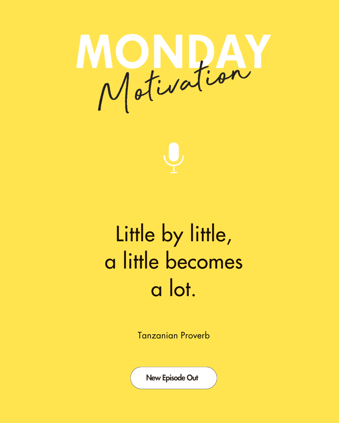 #435 - Monday Motivation: "Little by little, a little becomes a lot."