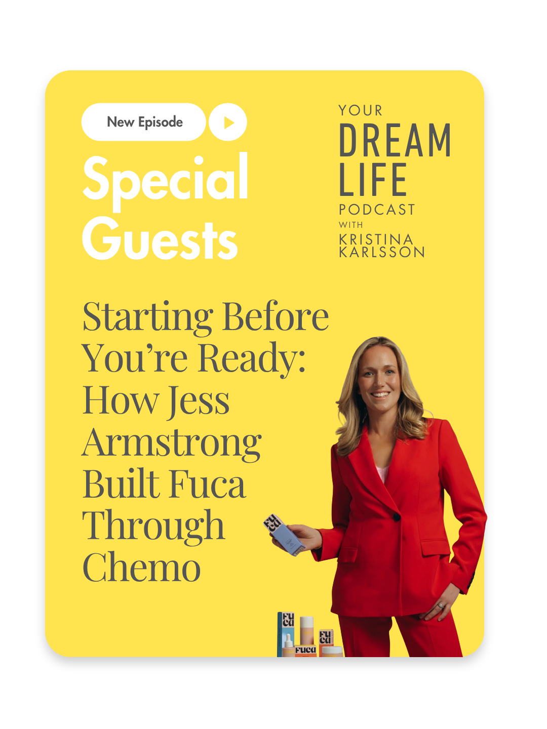 #499 - Starting Before You’re Ready: How Jess Armstrong Built Fuca Through Chemo