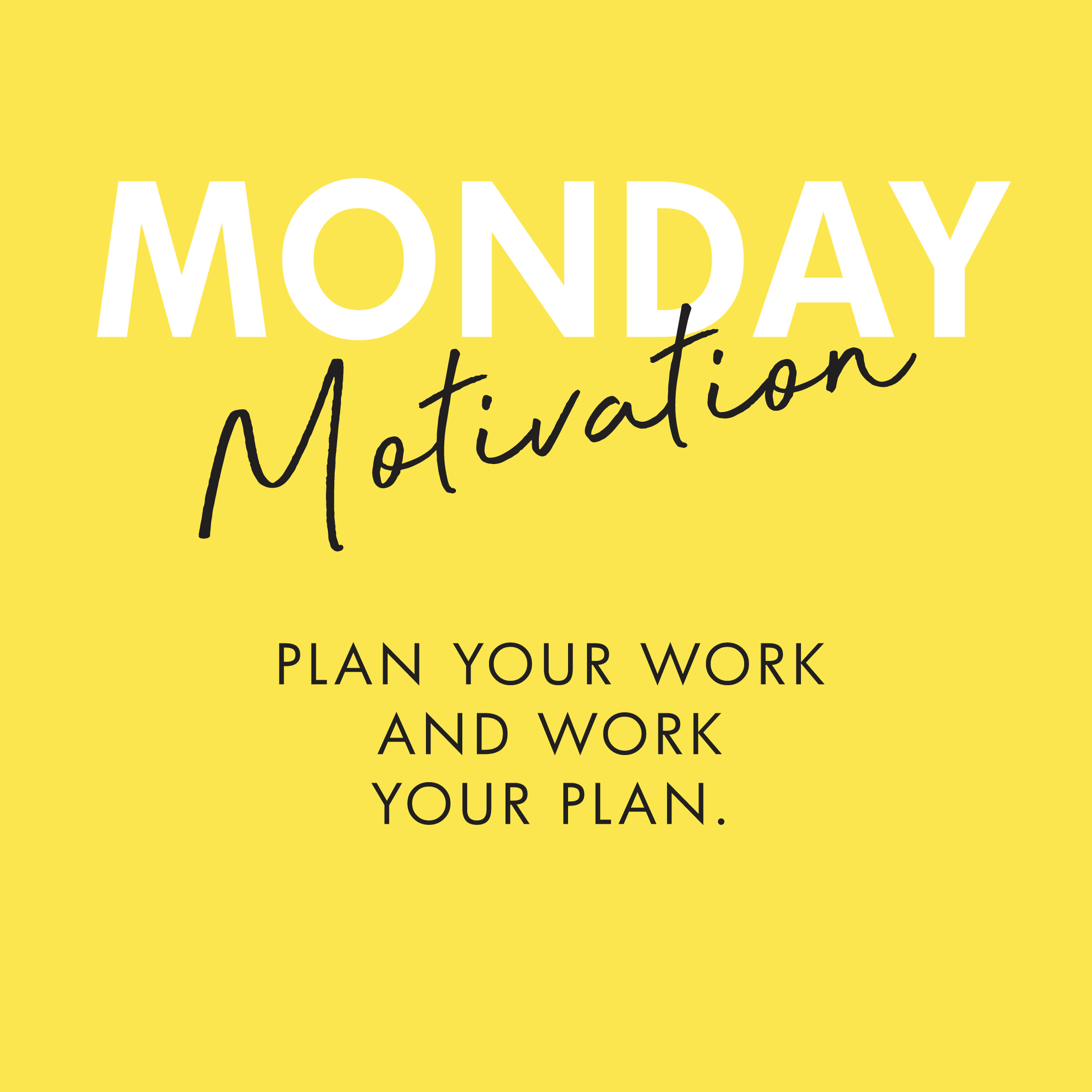 #385 - Monday Motivation: "Plan your work and work your plan.” – Napoleon Hill