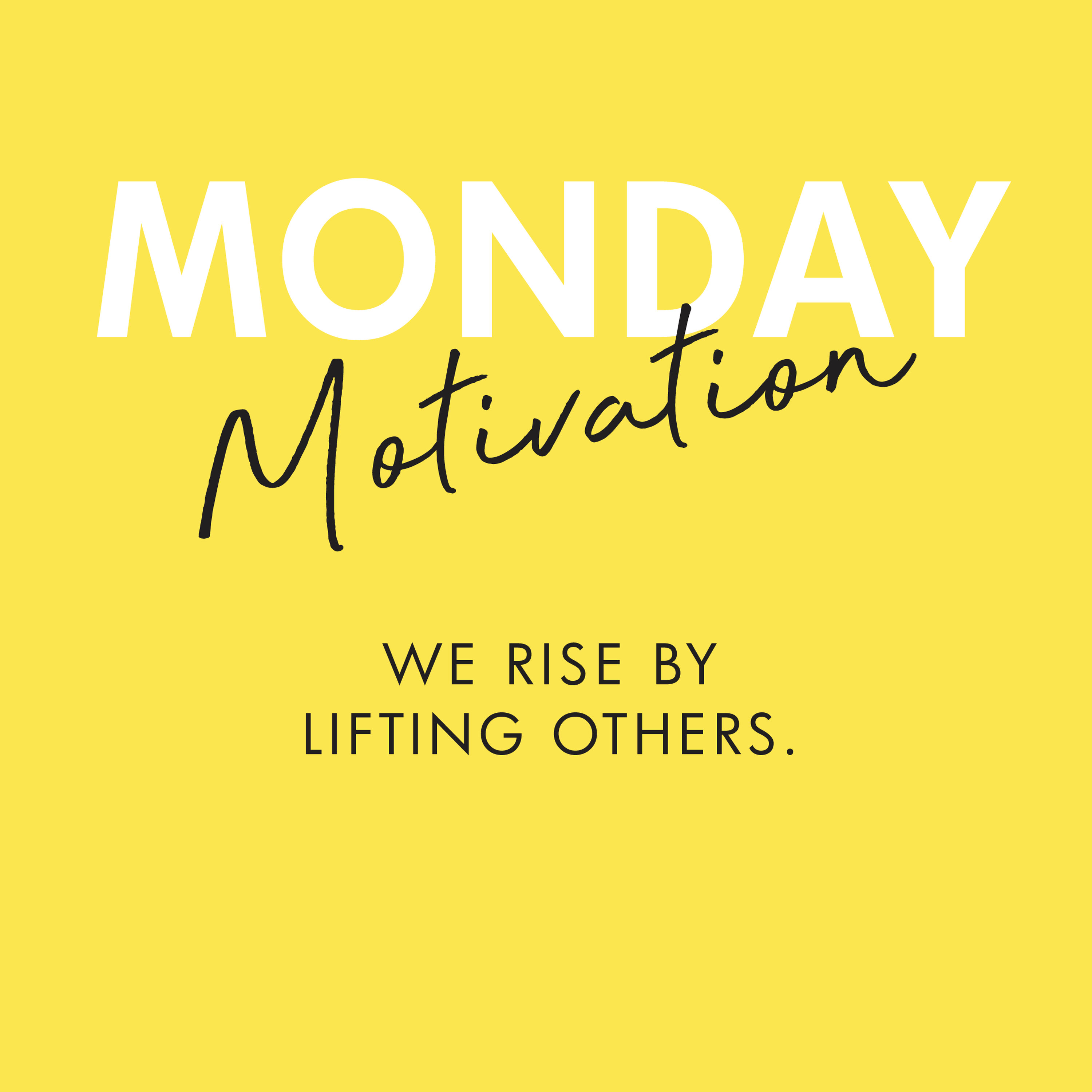 #381 - Monday Motivation: “We rise by lifting others.” — Robert Ingersoll