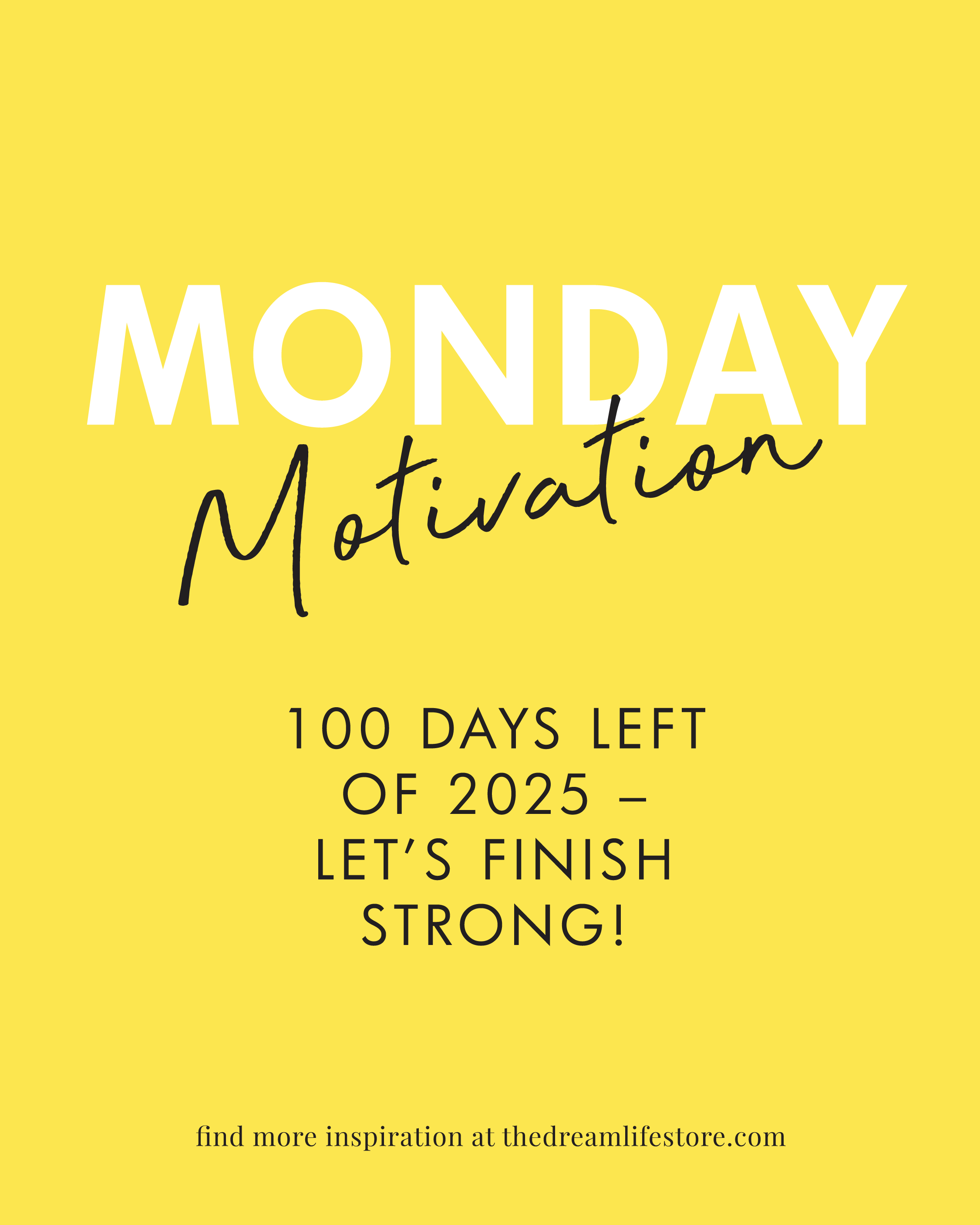 #395 - Monday Motivation: 100 Days Left of 2025