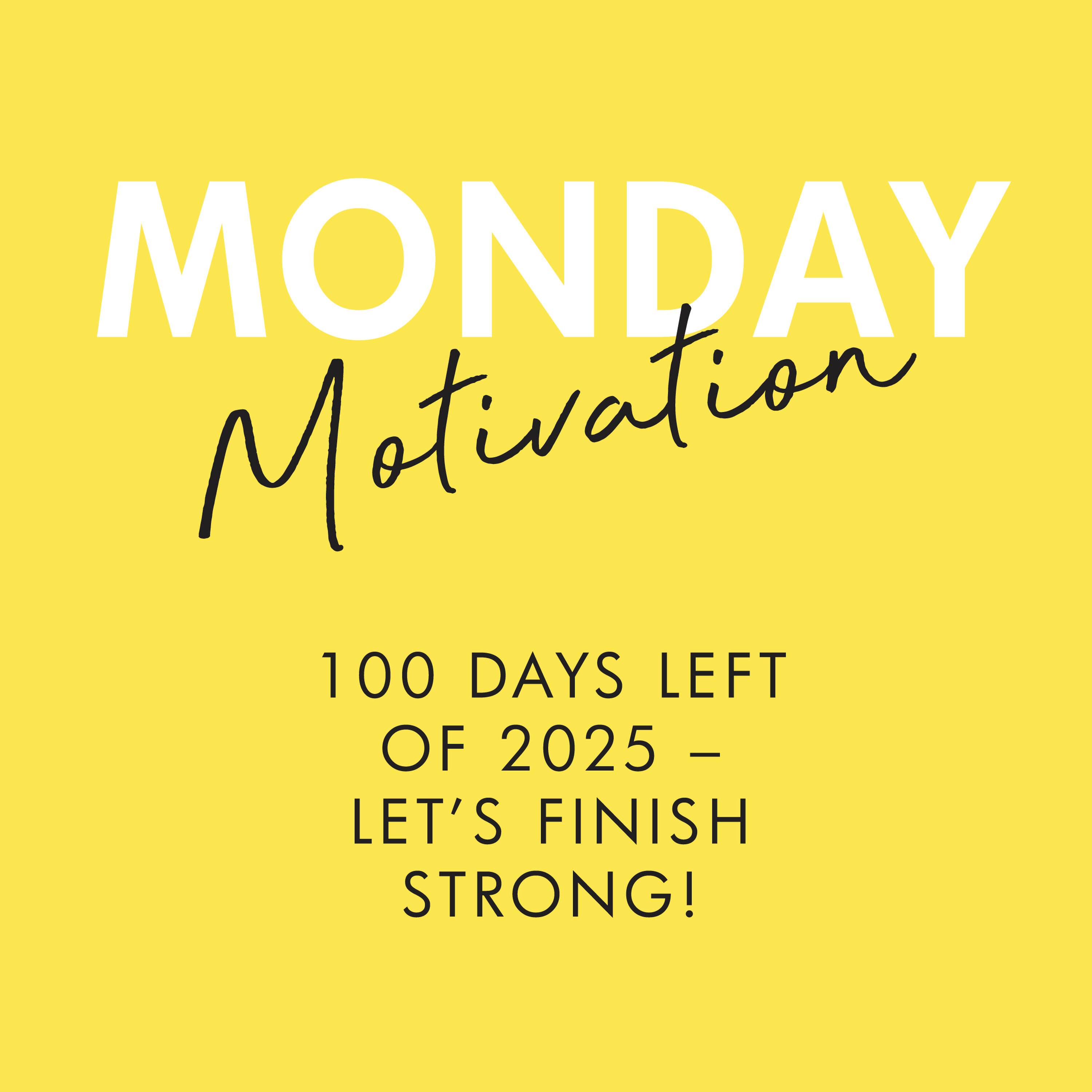 #395 - Monday Motivation: 100 Days Left of 2025