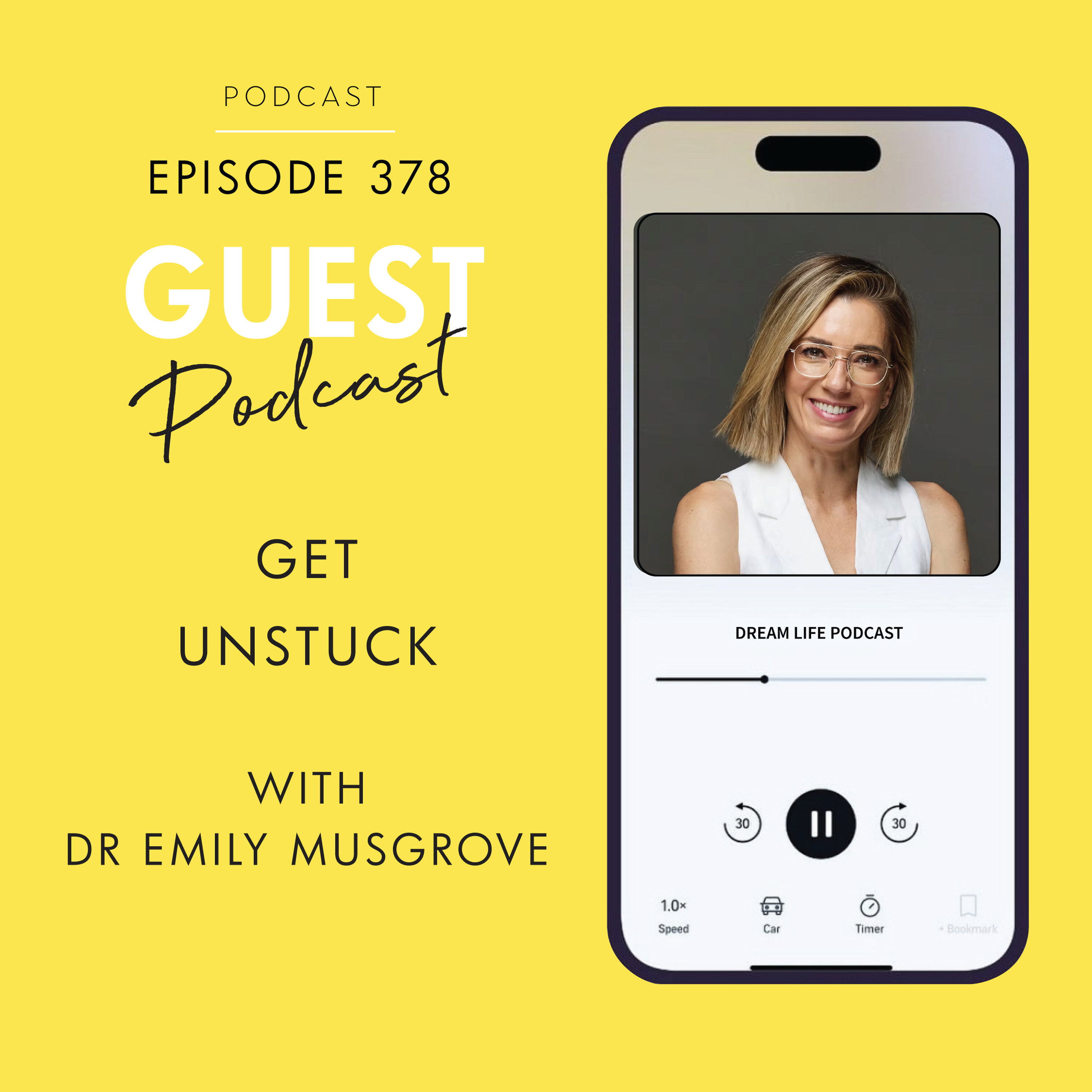 #378 - GET UNSTUCK with Dr Emily Musgrove