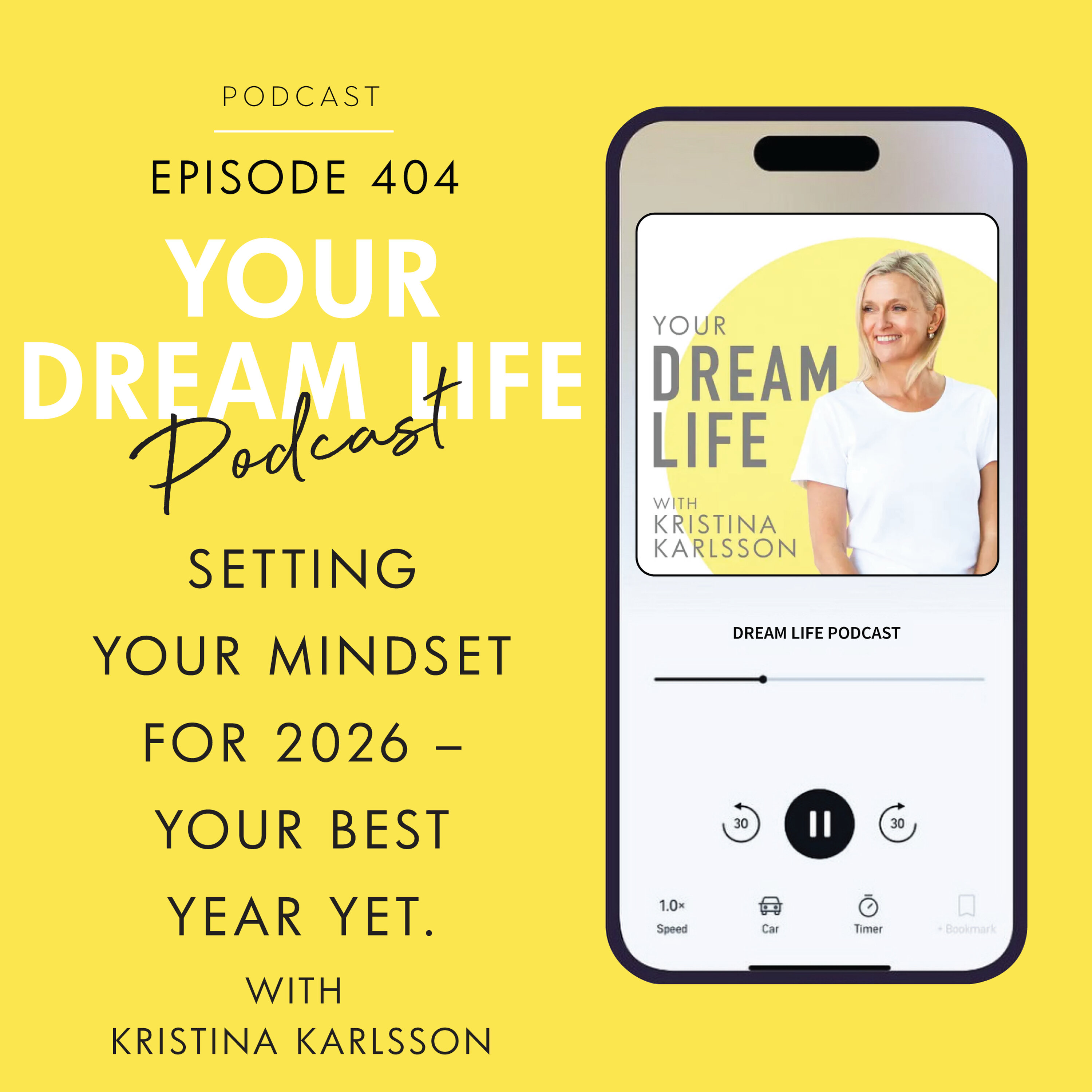 #404 - SETTING YOUR MINDSET FOR 2026 - YOUR BEST YEAR YET