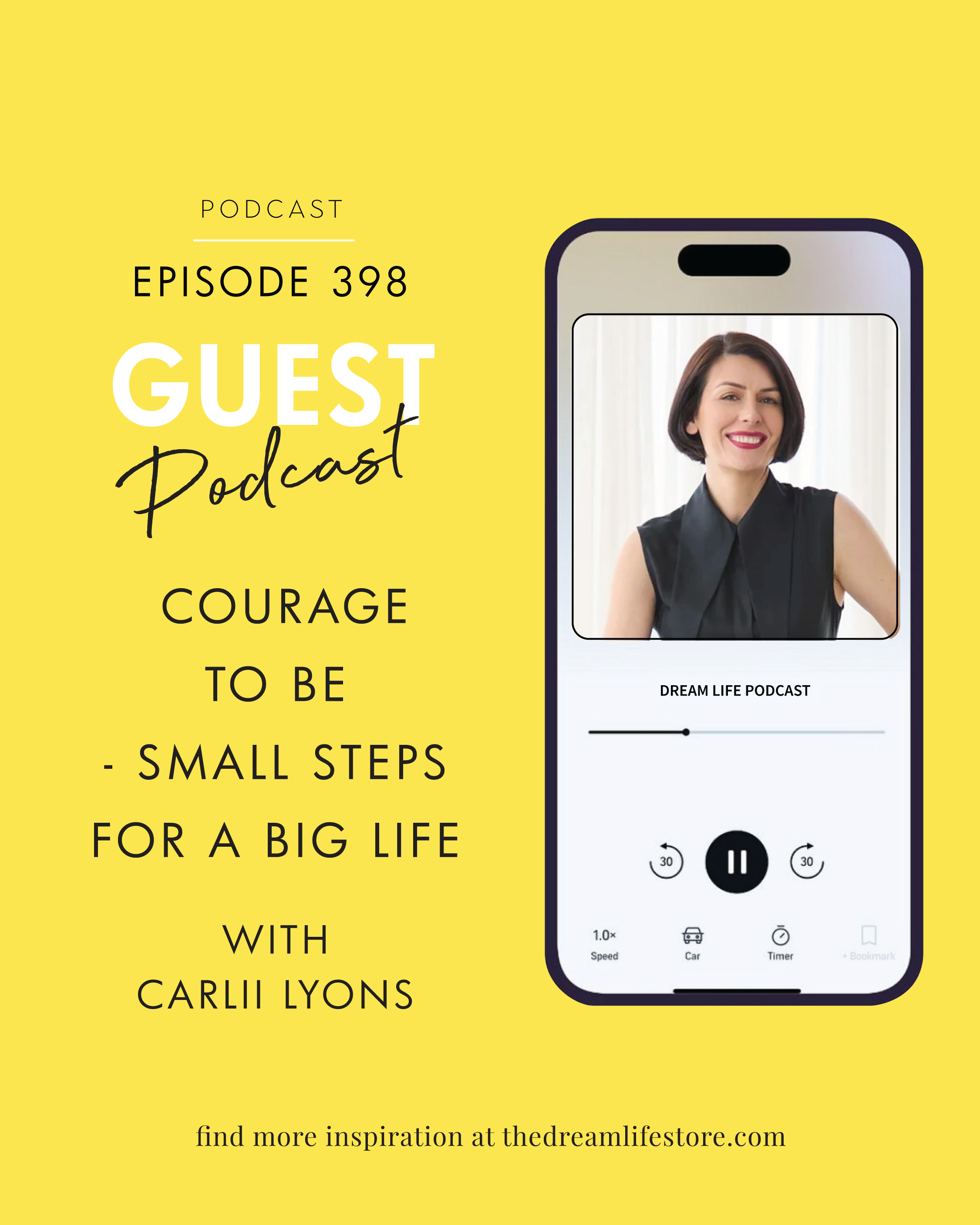 #398 - COURAGE TO BE: Small Steps for a BIG life, with Carlii Lyon