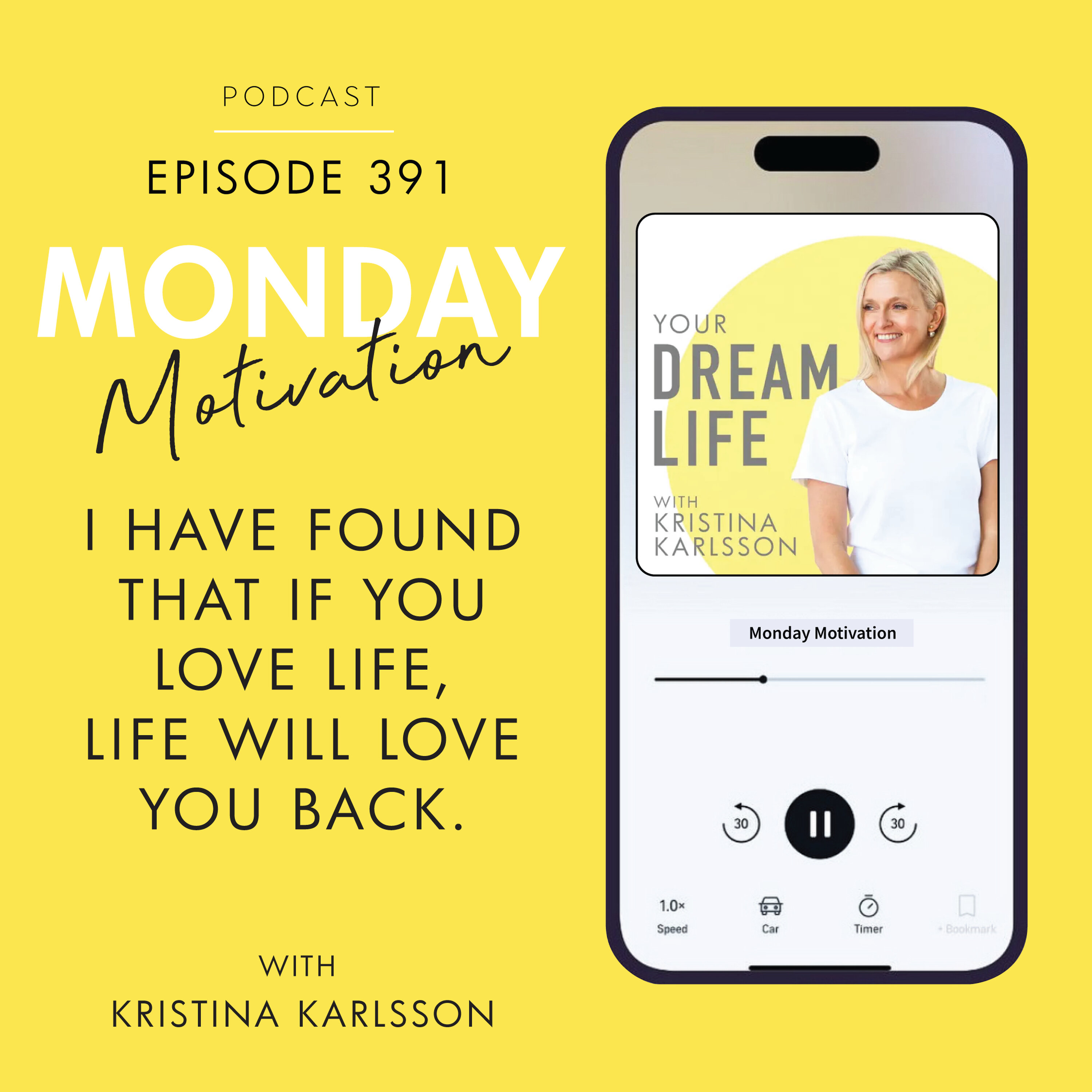 #391 - Monday Motivation: “I have found that if you love life, life will love you back.” – Arthur Rubinstein