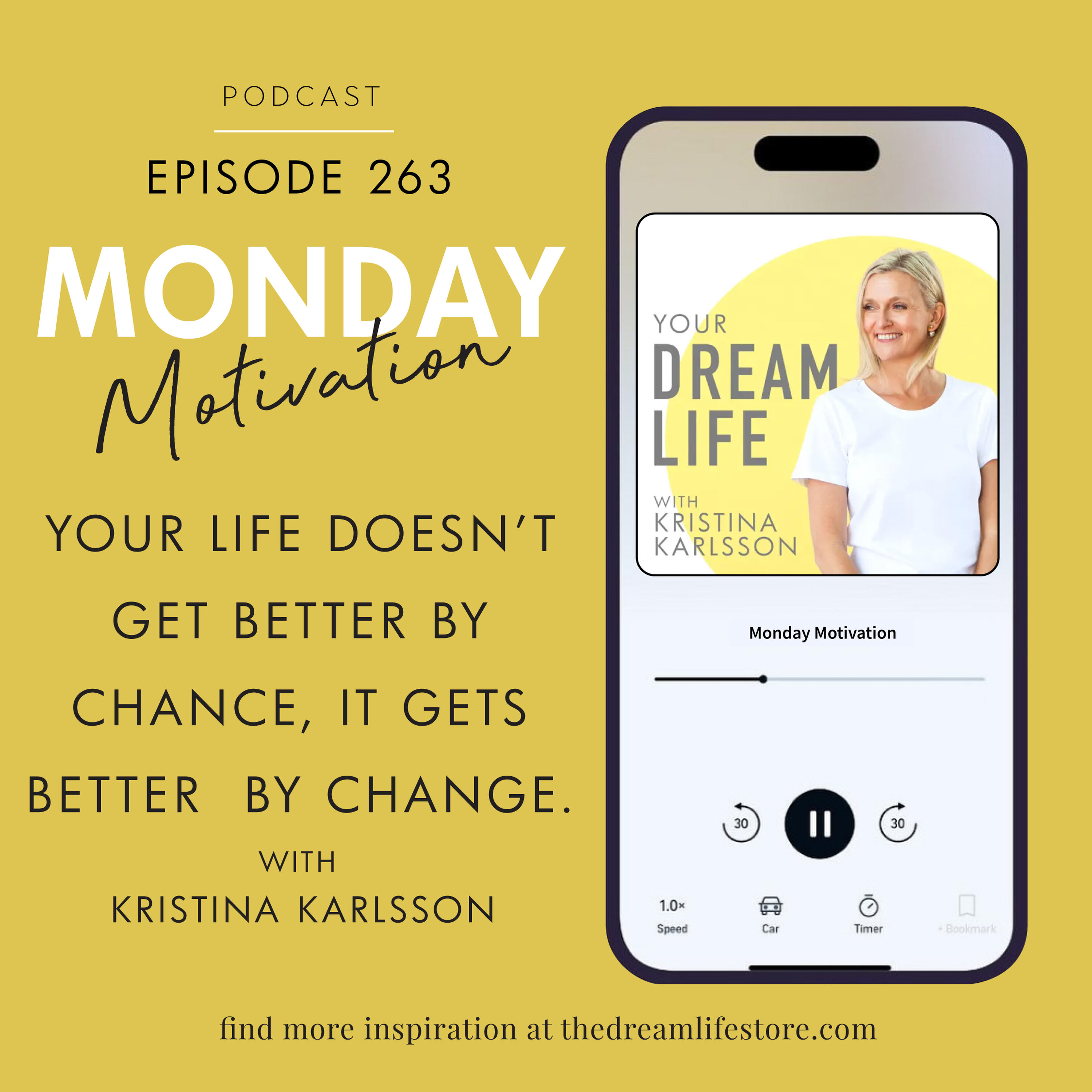 #263 - Monday Motivation: "Your Life Doesn’t Not Get Better by Chance..."