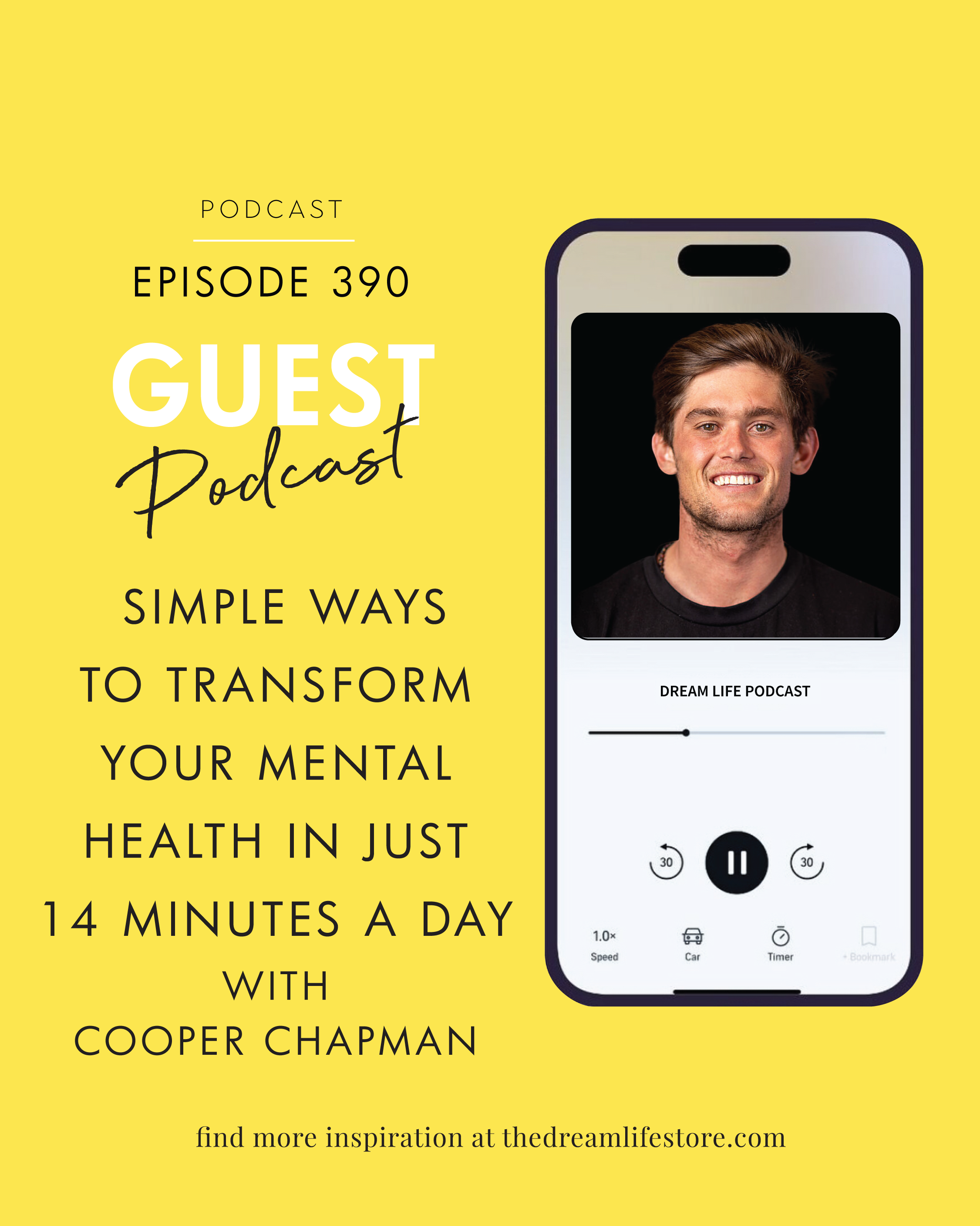 #390 - SIMPLE WAYS TO TRANSFORM YOUR MENTAL HEALTH IN JUST 14 MINUTES A DAY with Cooper Chapman