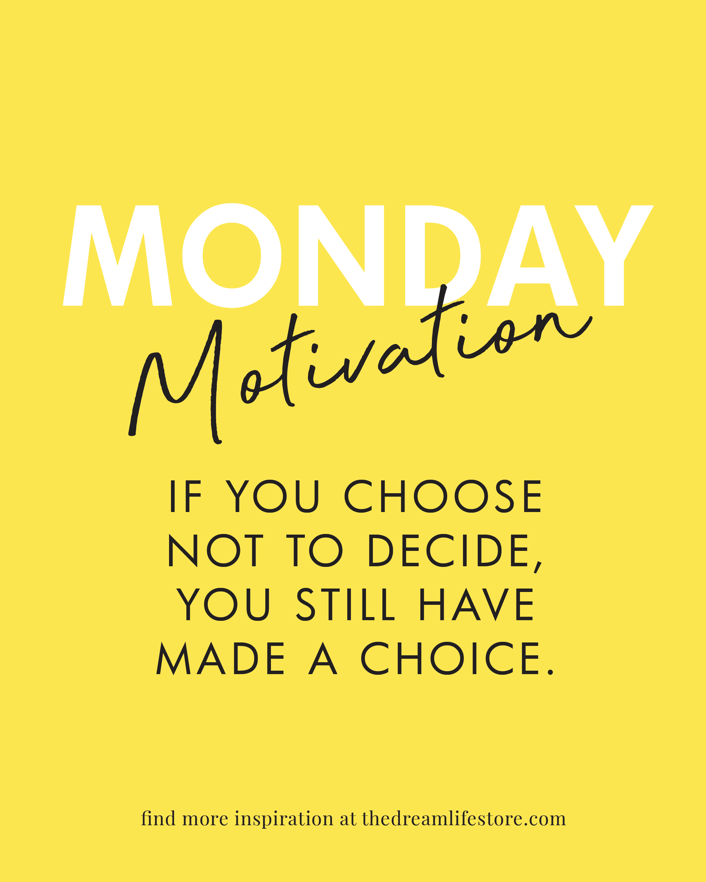 #371 - Monday Motivation: "If you choose not to decide, you still have made a choice." – Rush Freewill