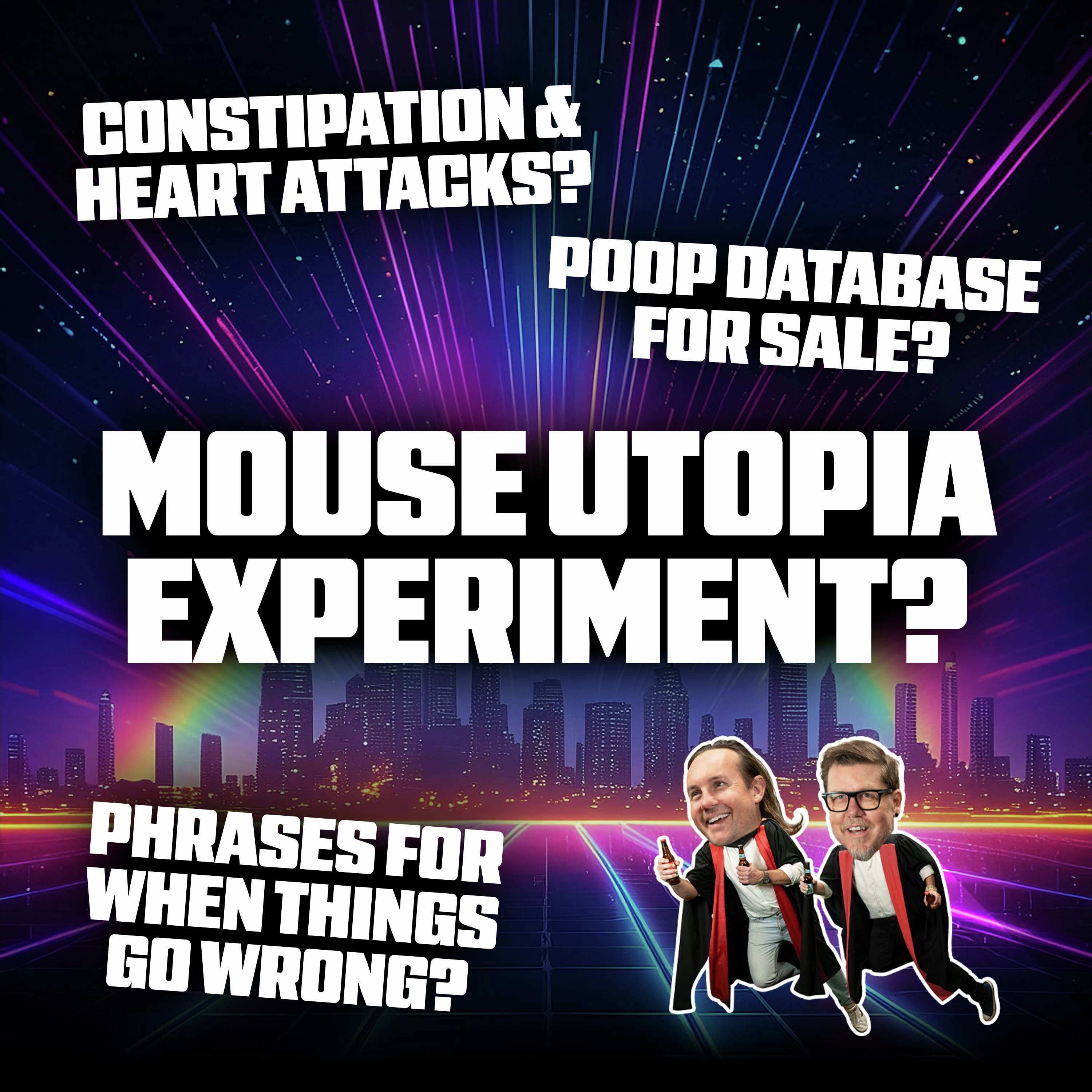 Mouse Utopia Experiment, Constipation & Heart Attacks, and Phrases For When Things Go Wrong episode artwork