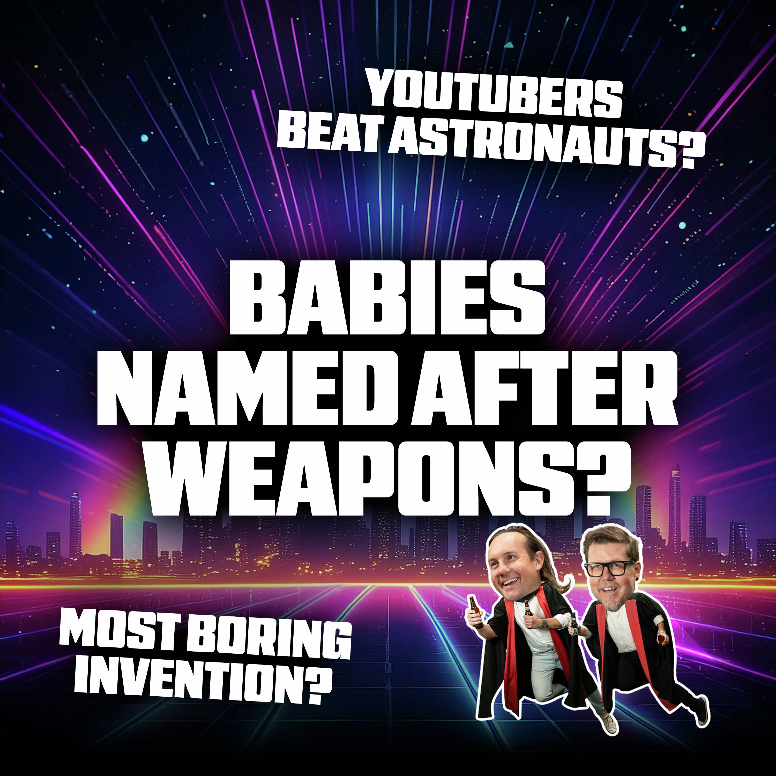 YouTubers Beat Astronauts, Babies Named After Weapons and the Most Boring Invention