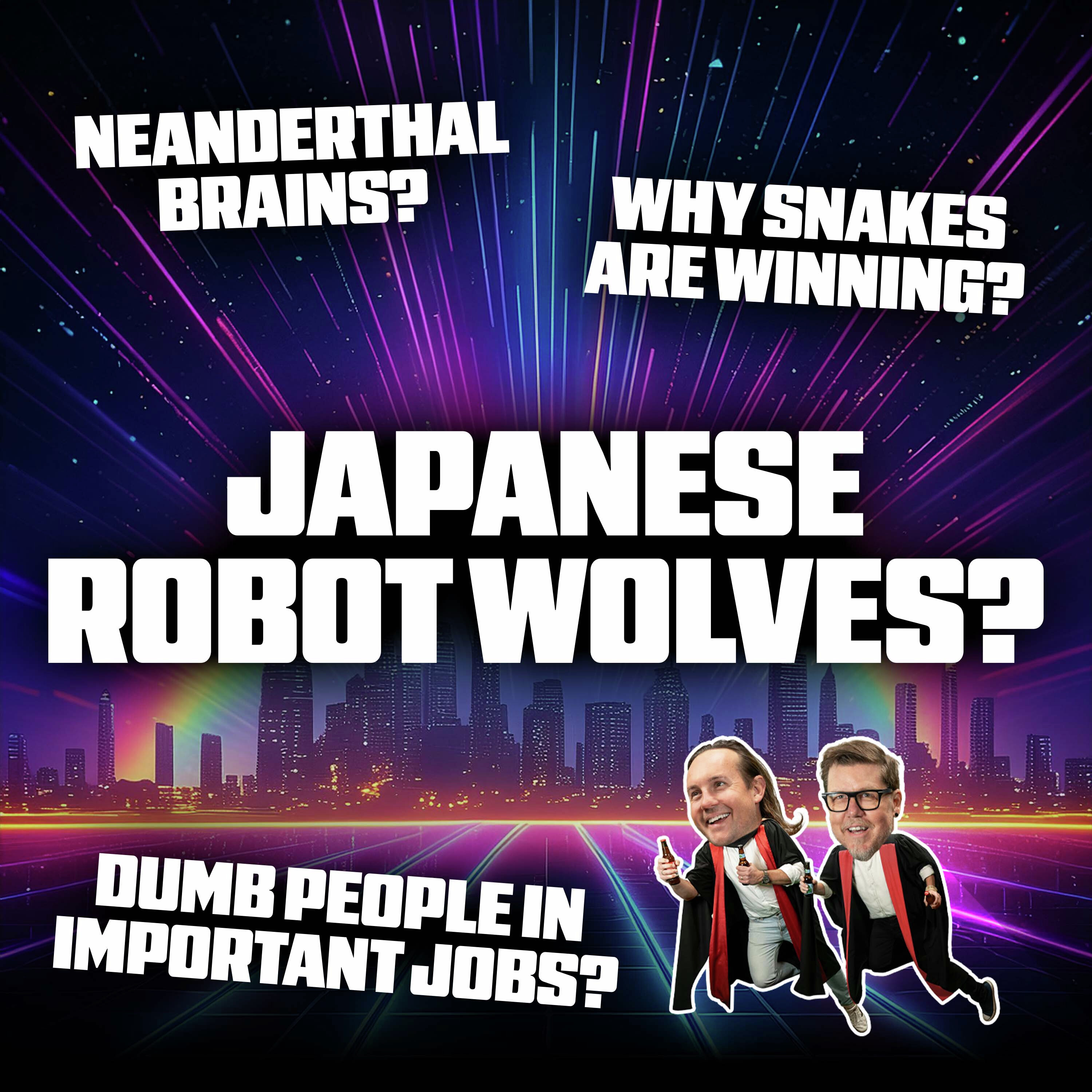 Robot Wolves, Neanderthal Brains and Why Snakes Are Winning episode artwork