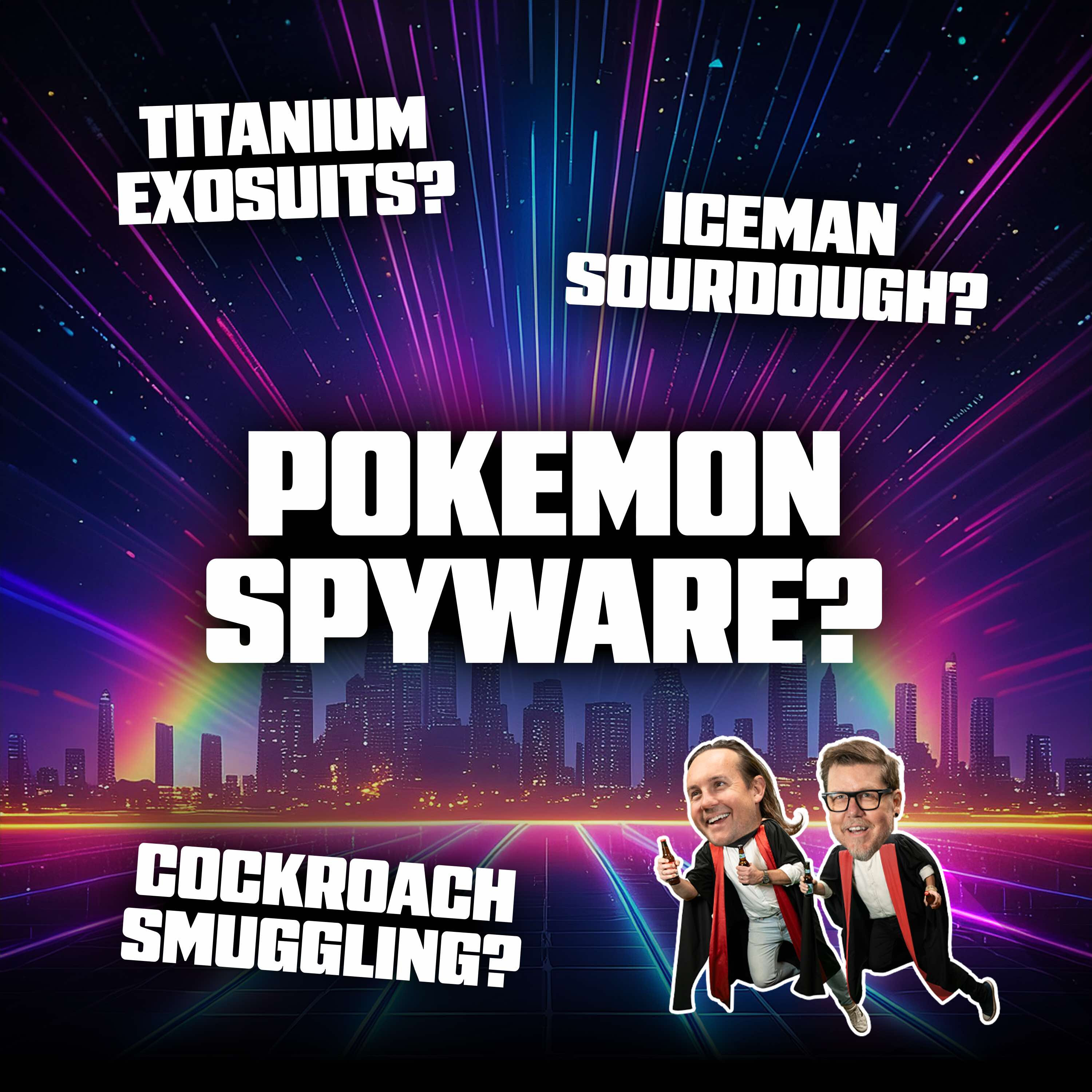 Titanium Exosuits, Iceman Sourdough & Pokemon Spyware episode artwork