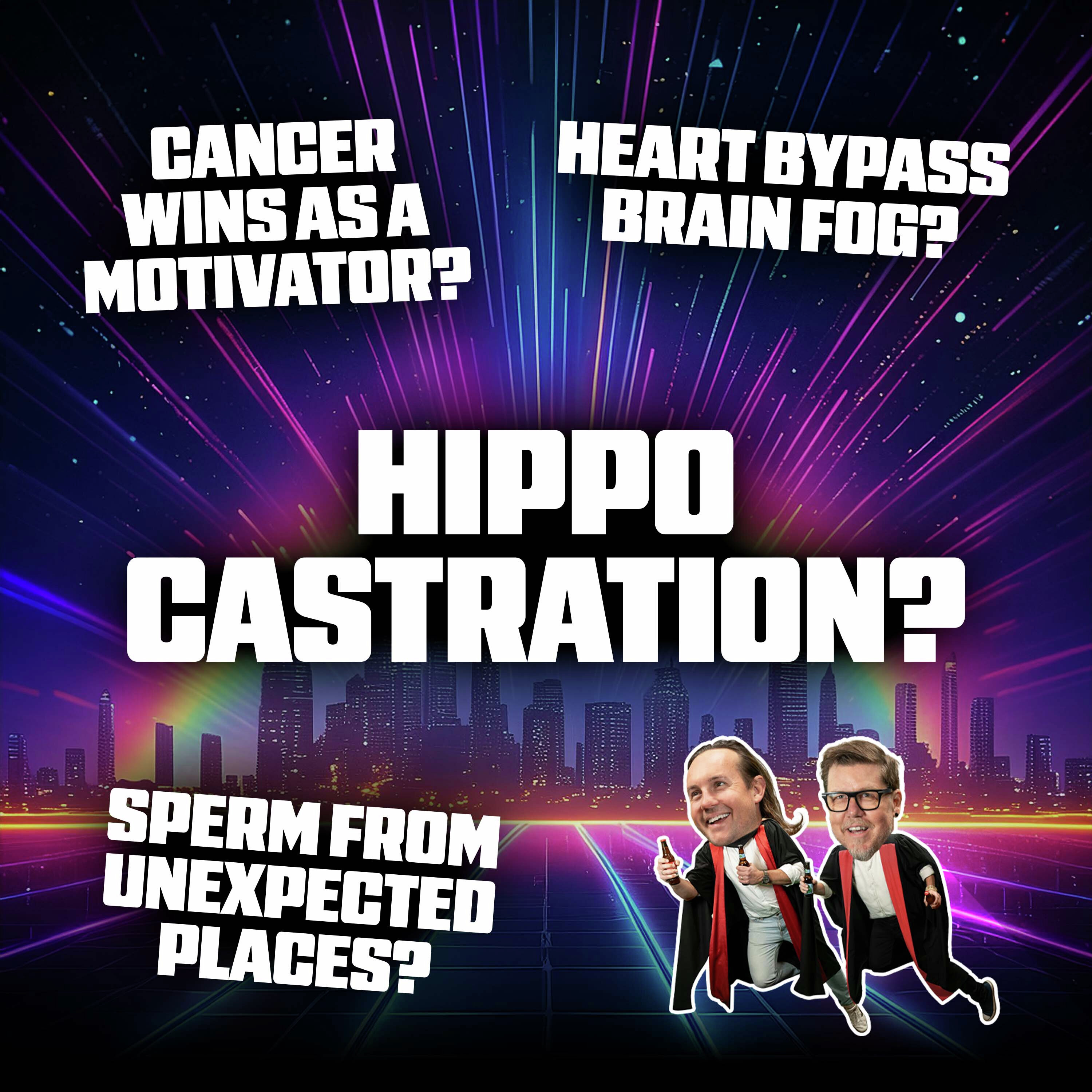 Hippo Castration, Heart Bypass Brain Fog and Sperm From Unexpected Places episode artwork