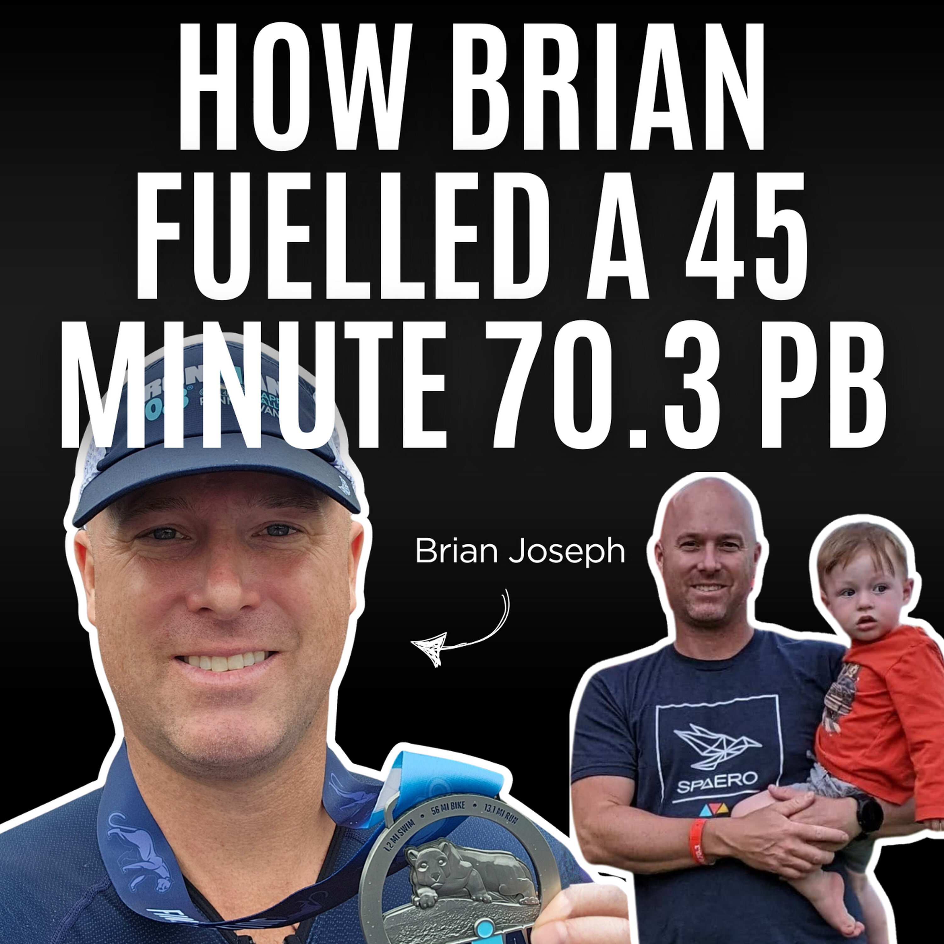 How Brian Fuelled a 45-Minute 70.3 PB Through Total Life Chaos episode artwork