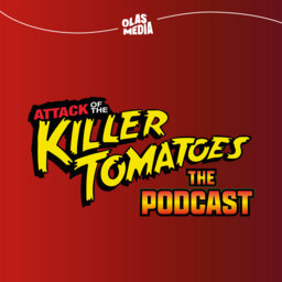 Attack of the Killer Tomatoes Podcast | COMING THIS FALL!