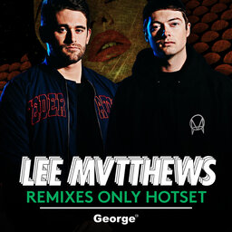 Lee Mvtthews | Remixes Only Hotset