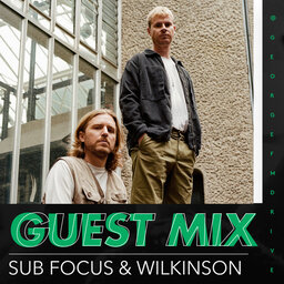 Sub Focus & Wilkinson | Exclusive George FM Drive Guest Mix