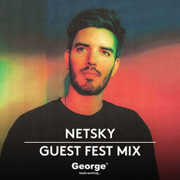 Netsky's Exclusive George FM Guest Fest Mix