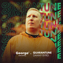 George FM's Quarantune with Danny Byrd | George Drive