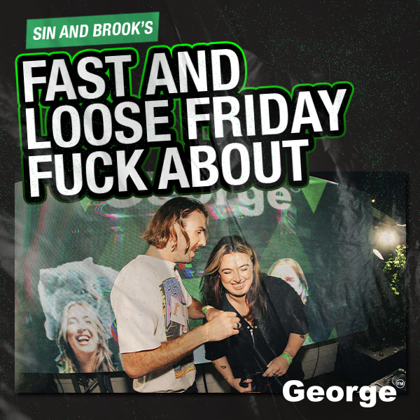 FAST & LOOSE FRIDAY FUCK ABOUT: weekends here