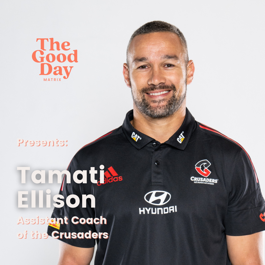 Tamati Ellison: Wellbeing off the field – The Good Day Matrix – Podcast ...