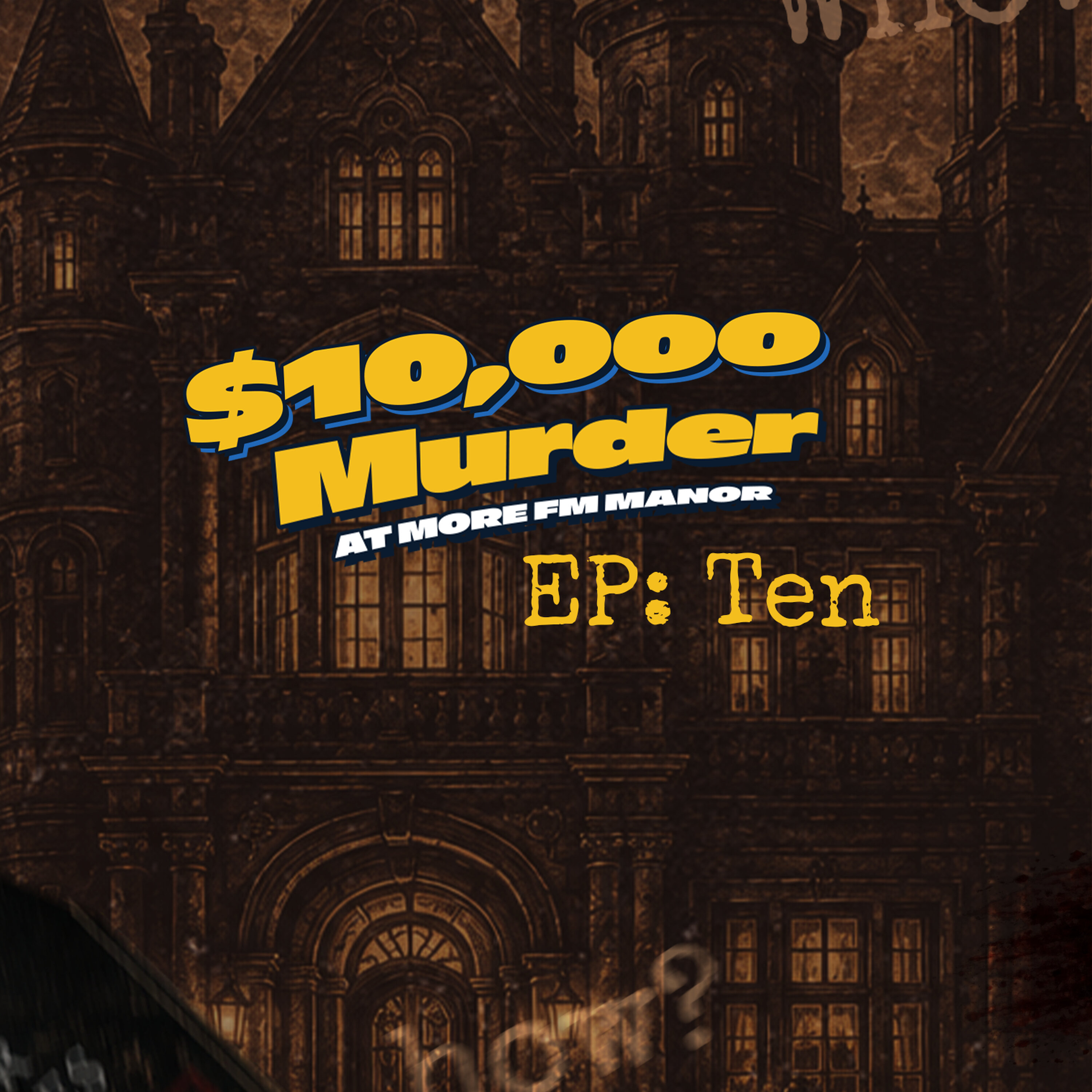 $10K MURDER: Episode 10 - B-Mostly True Hollywood Story... π