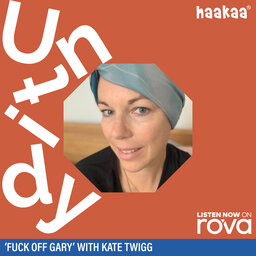 'F*** off Gary' with Kate Twigg