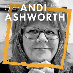 Episode 04: Andi Ashworth