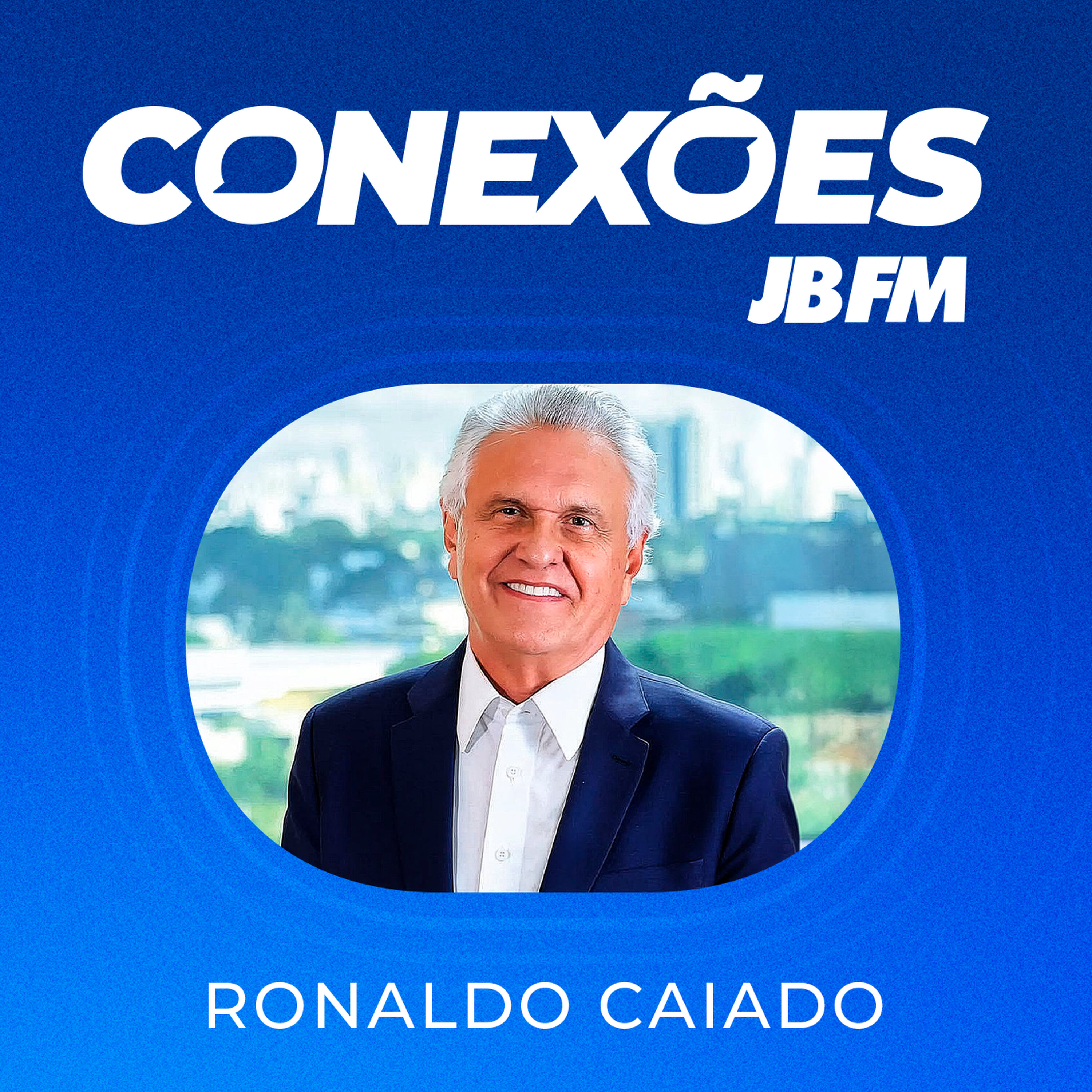 Ronaldo Caiado | Conexões JBFM episode artwork
