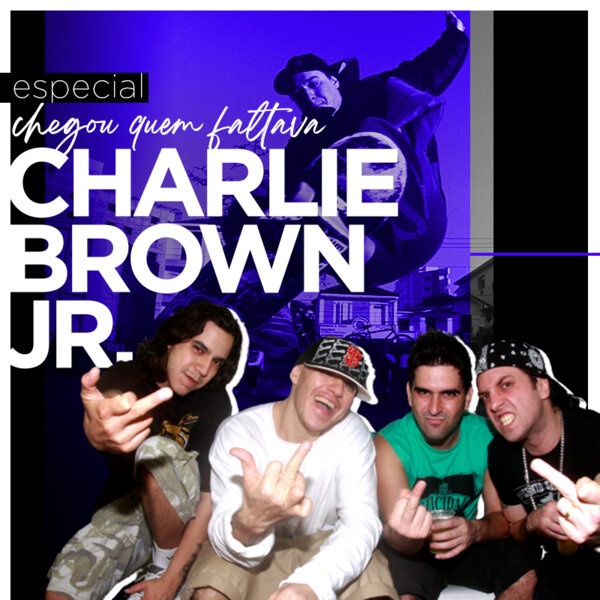 01 - ESPECIAL CHARLIE BROWN JR  - Chegou Quem Faltava (Parte 1)