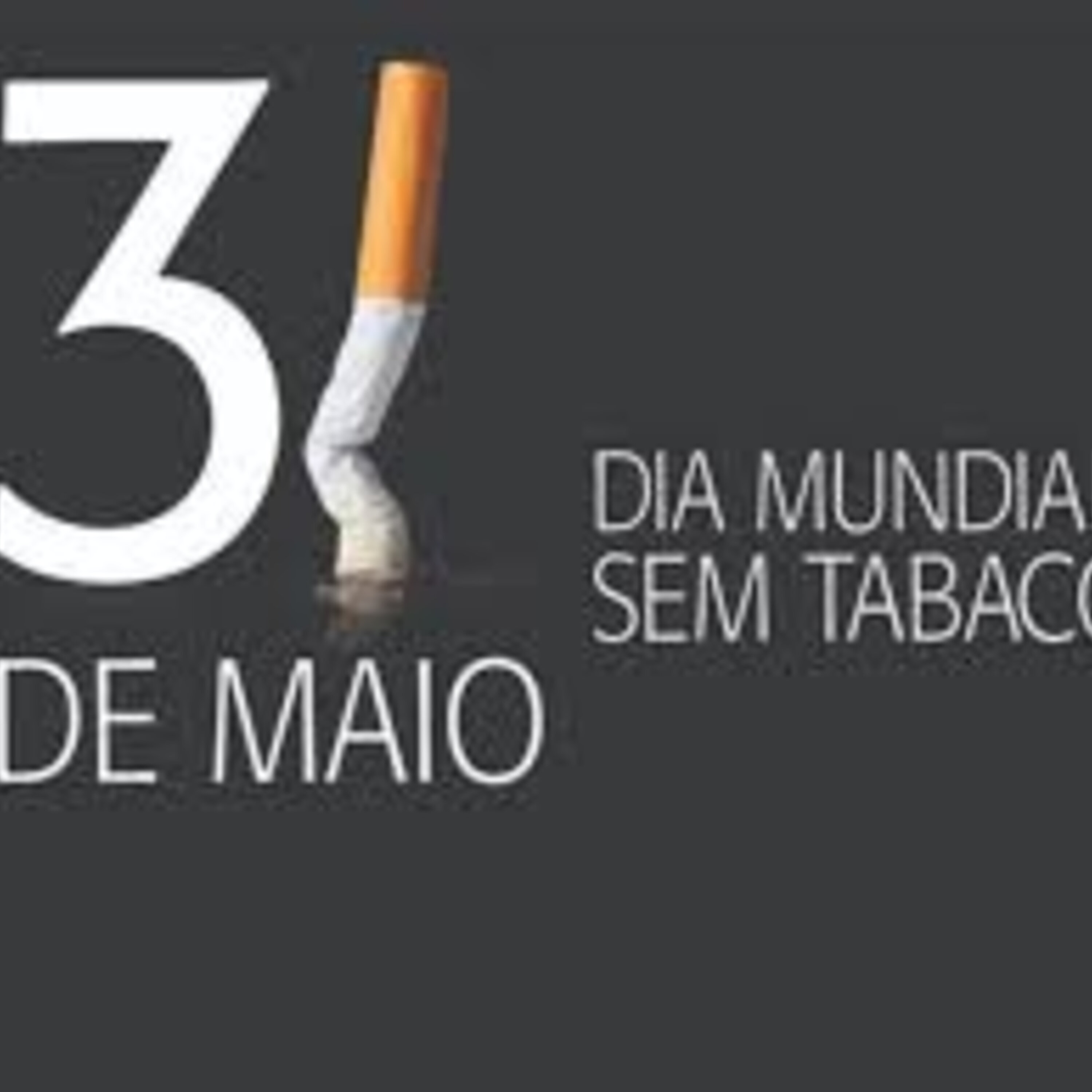 Dia Mundial Sem Tabaco