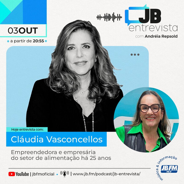 Entrevista com Cláudia Vasconcellos - Empreendedora e empresária do setor de alimentação há 25 anos