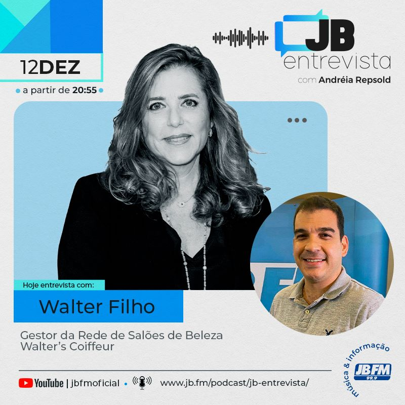 Entrevista com o empresário Walter Filho, gestor da rede de salões de beleza Walter’s Coiffeur