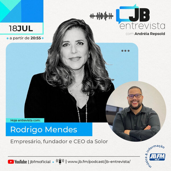 Entrevista com Rodrigo Mendes, Empresário, Fundador e CEO da Solor
