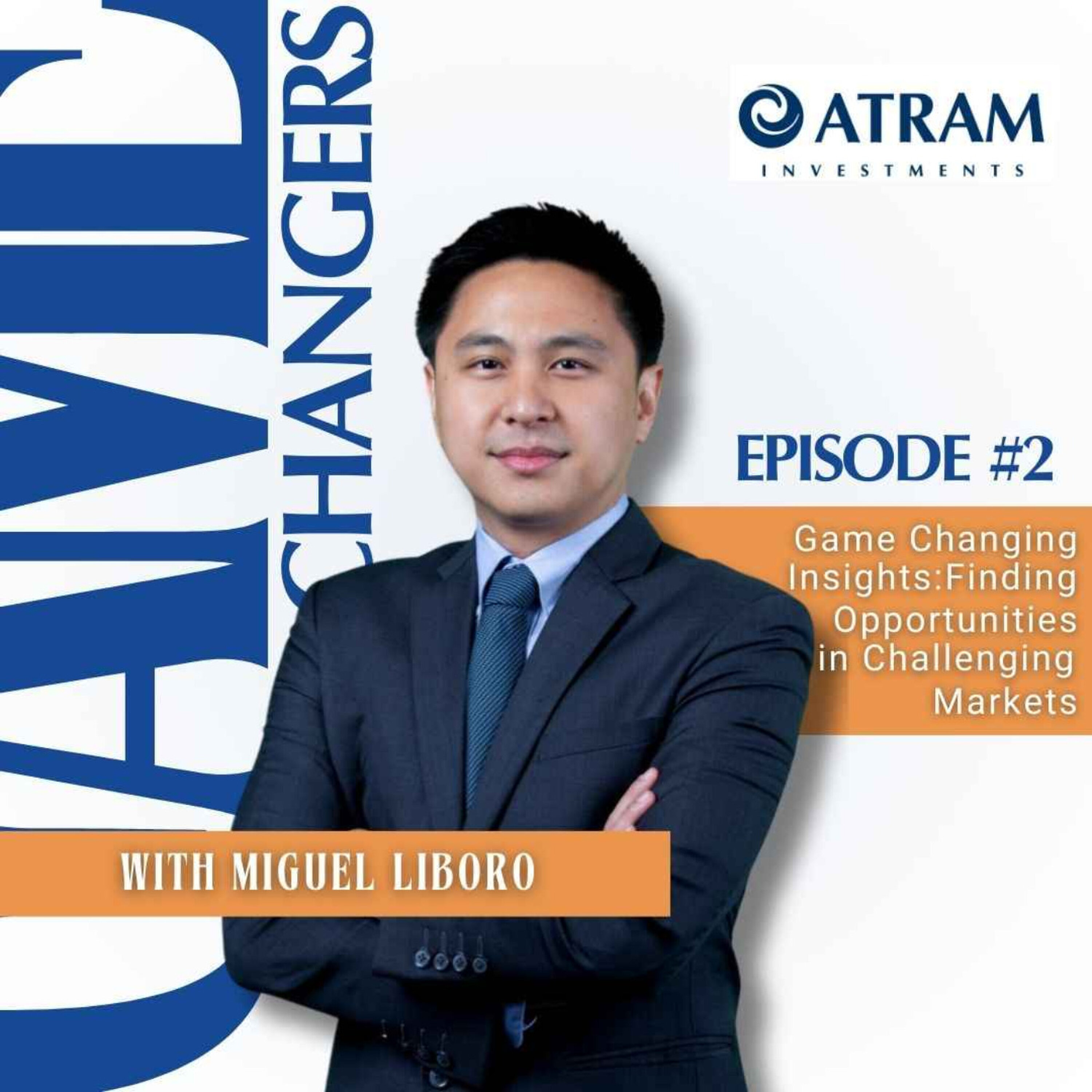Ep. 2: Game Changing Insights: Finding Opportunities in Challenging Markets with Miguel Liboro