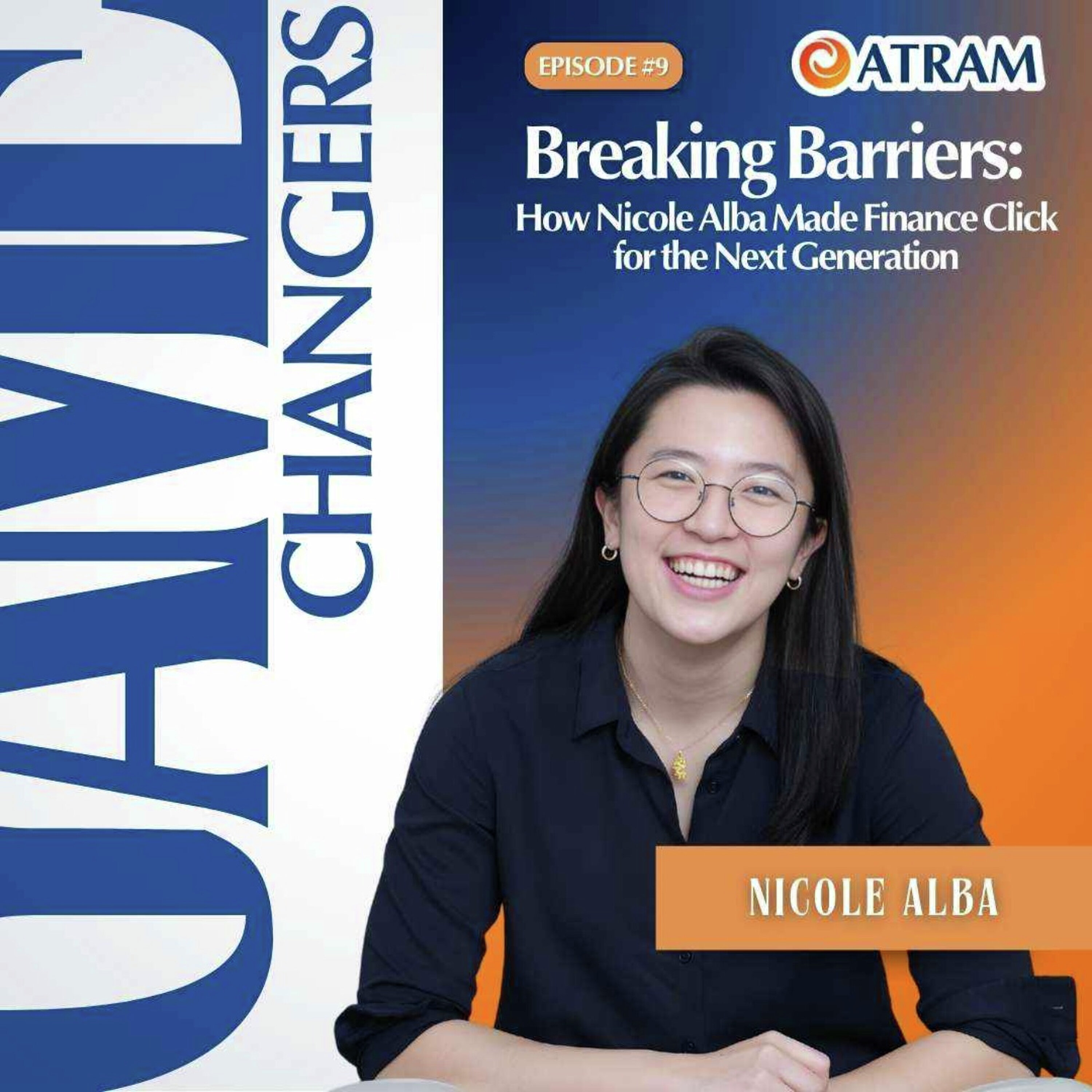 Ep. 9: Breaking Barriers: How Nicole Alba Made Finance Click for the Next Generation