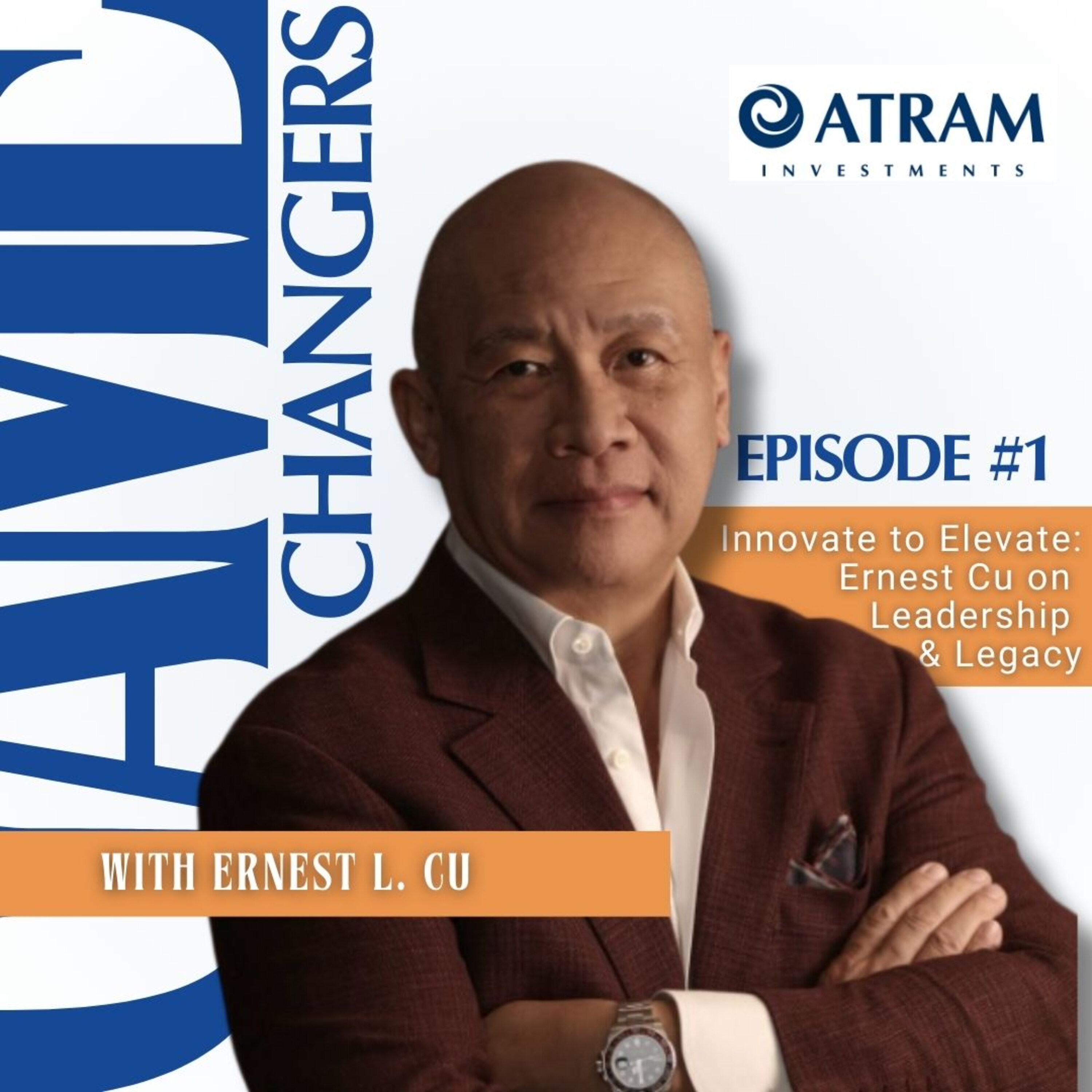 Ep. 1: Innovate to Elevate: Ernest Cu on Leadership and Legacy