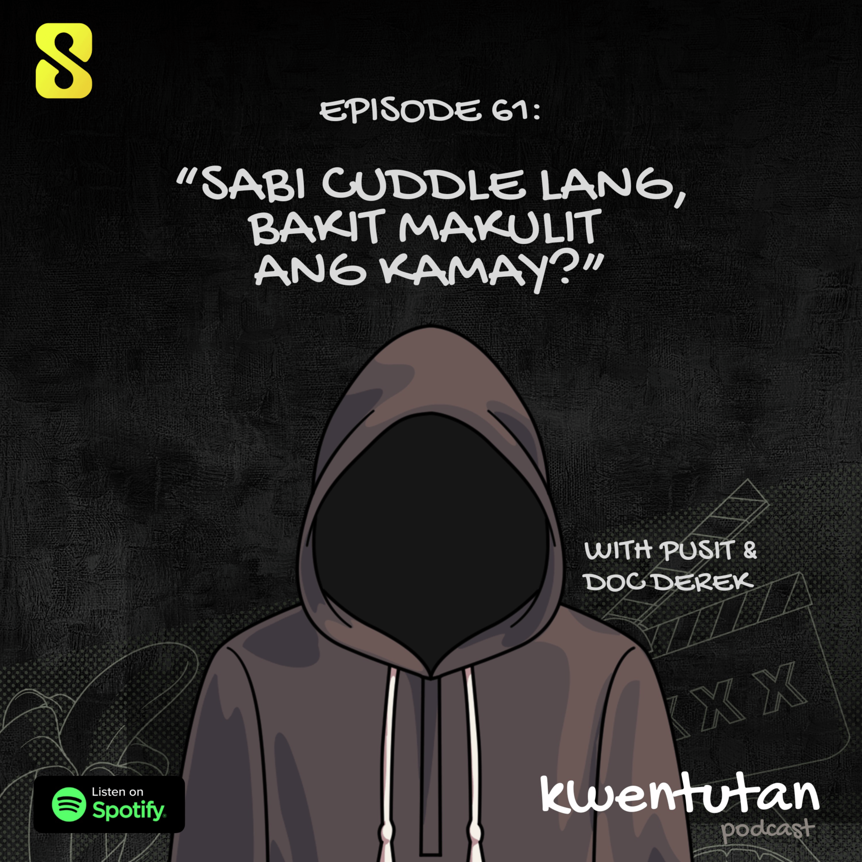 E61: "Sabi Cuddle Lang, Bakit Makulit Ang Kamay?" with Pusit and Doc Derek