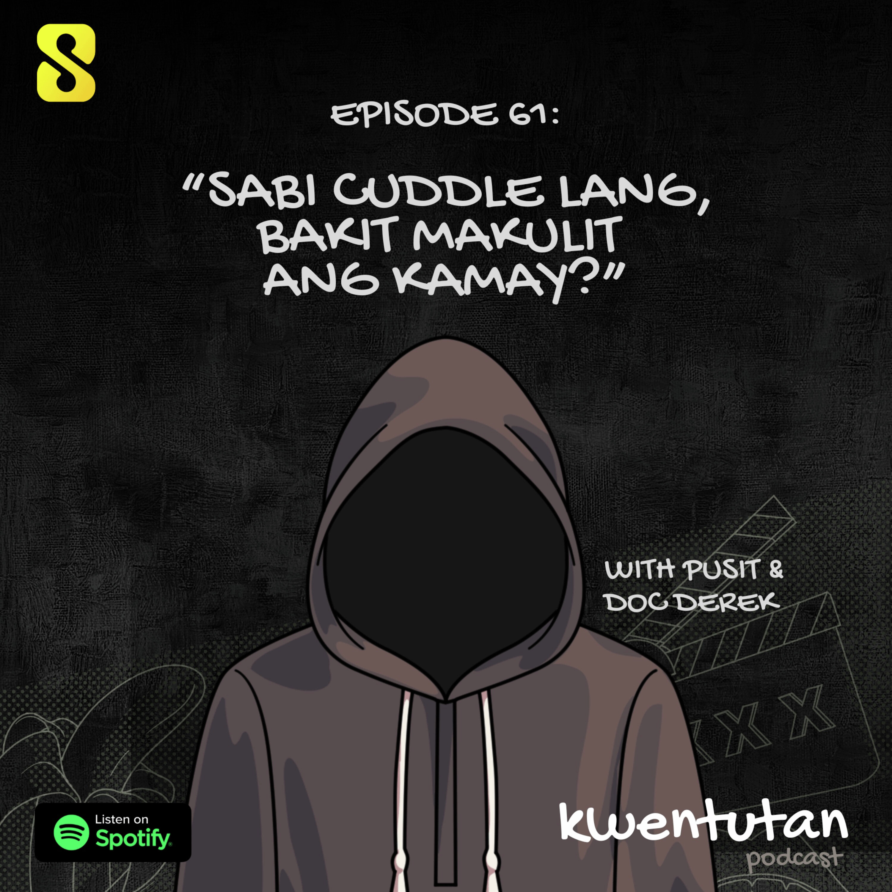 E61: "Sabi Cuddle Lang, Bakit Makulit Ang Kamay?" with Pusit and Doc Derek