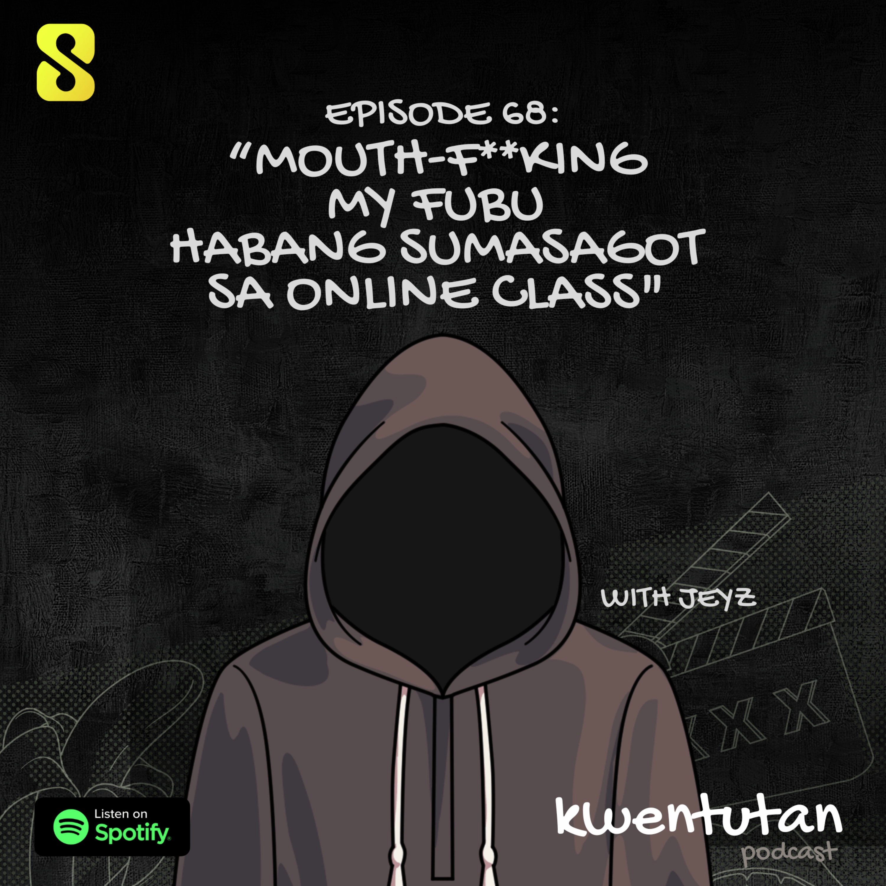 E68: "Mouth-Ducking My FUBU Habang Sumasagot sa Online Class" with Jeyz