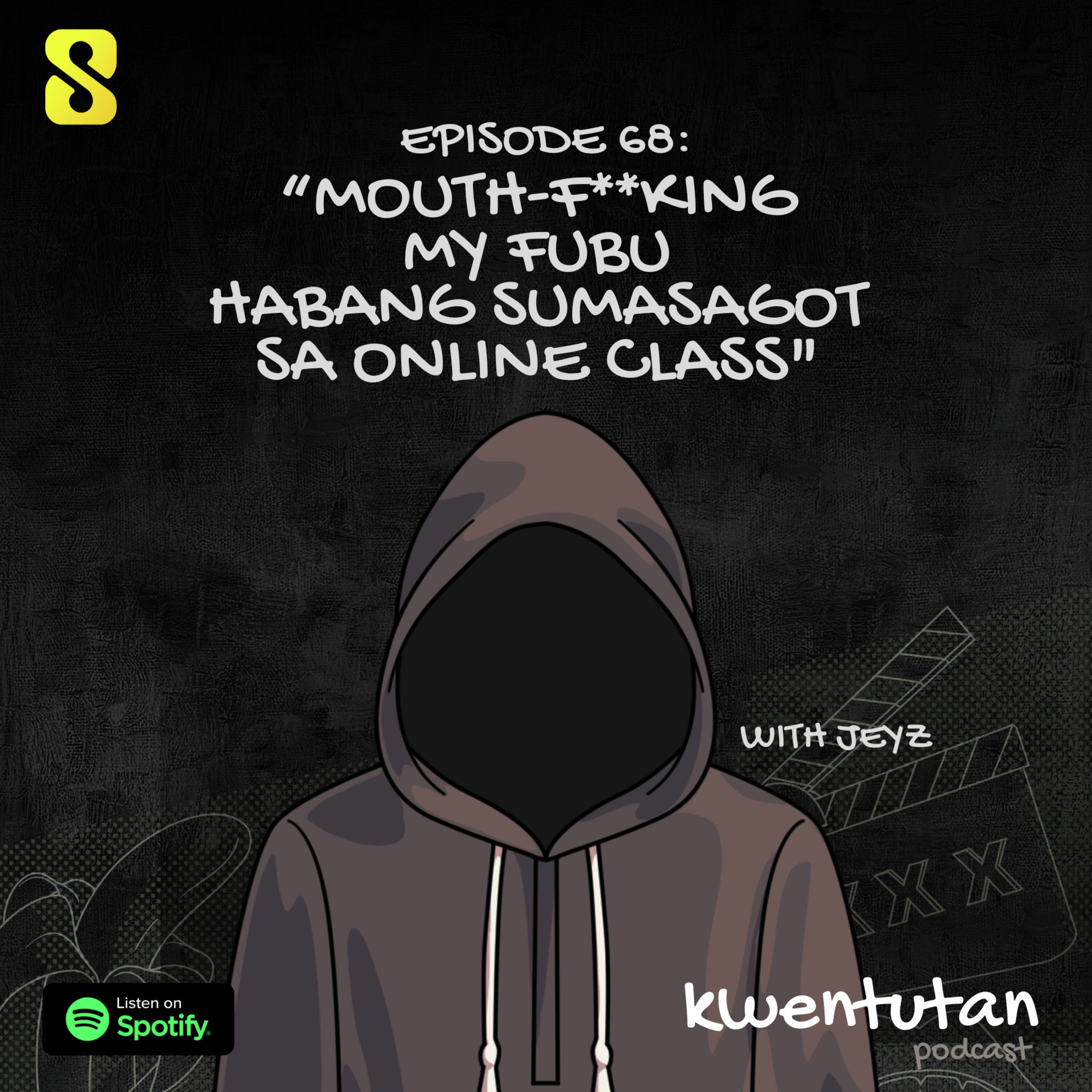 E68: "Mouth-Ducking My FUBU Habang Sumasagot sa Online Class" with Jeyz
