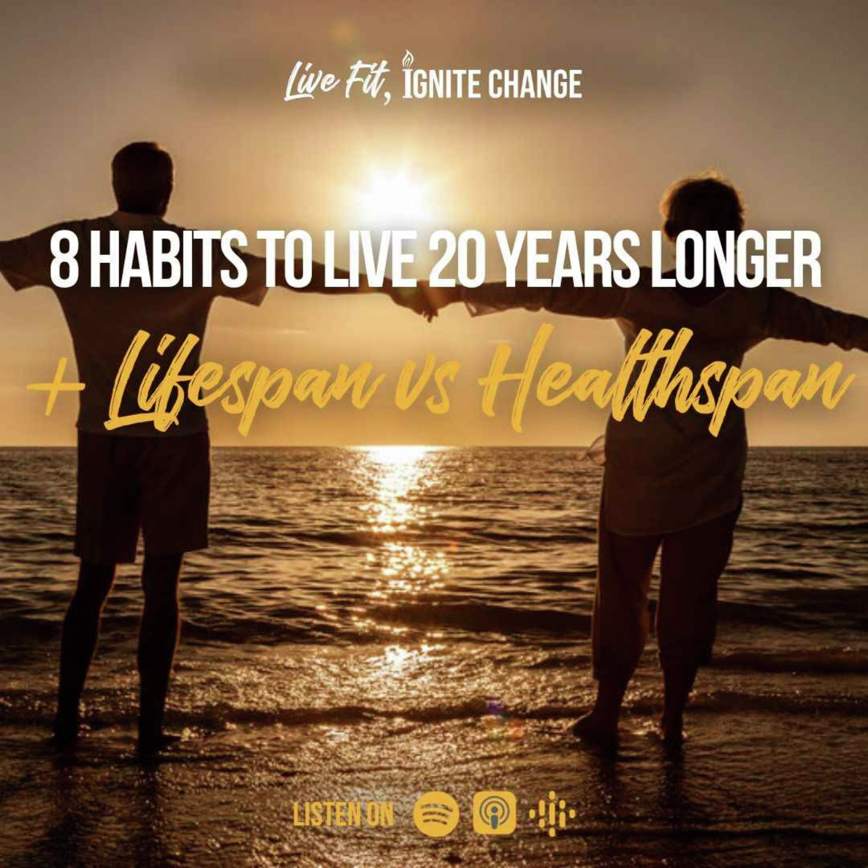 8 Habits to Live 20 Years Longer + Lifespan vs Healthspan 8 Habits to Live 20 Years Longer + Lifespan vs Healthspan