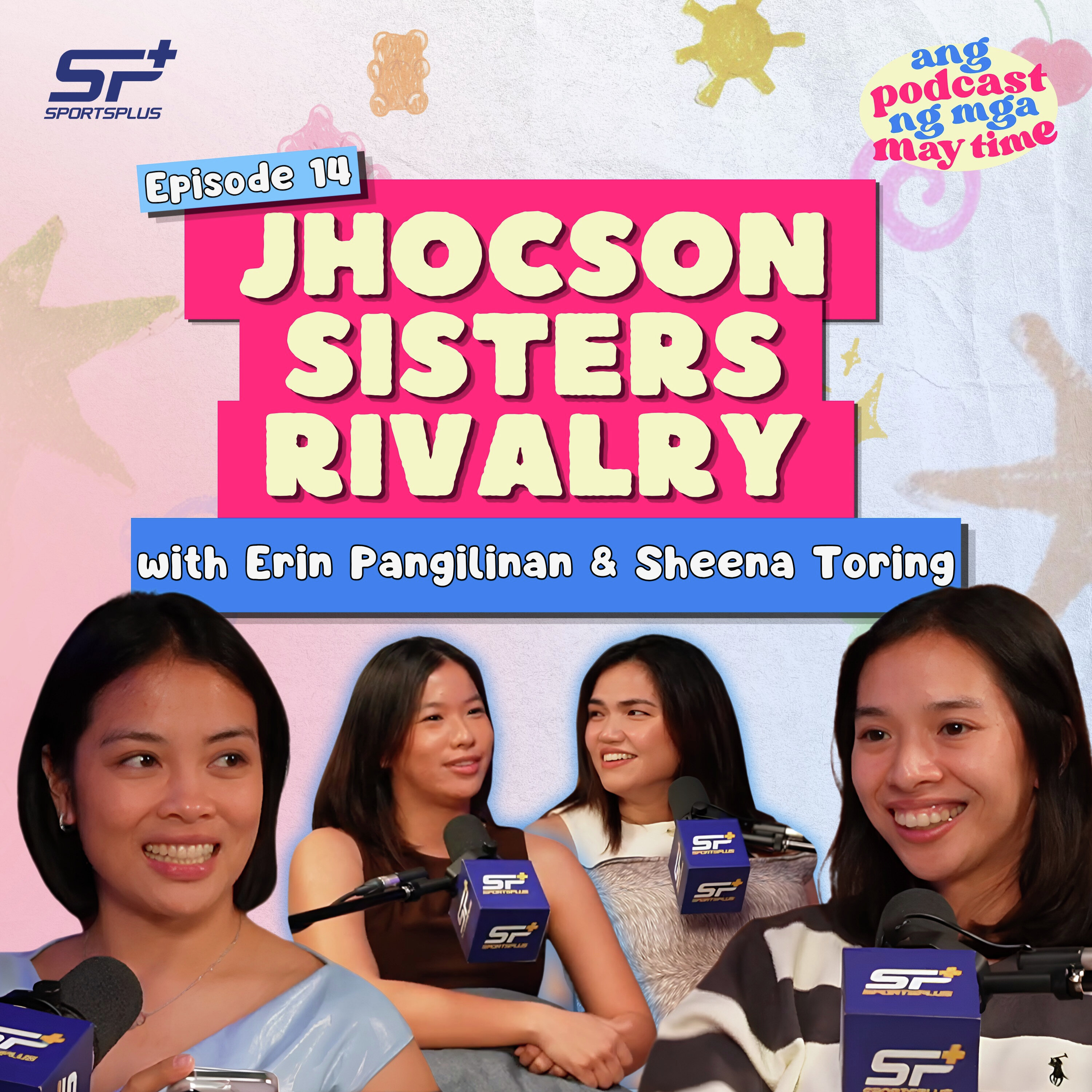 Ep 14 Jhocson Sisters Rivalry with Erin Pangilinan and Sheena Toring