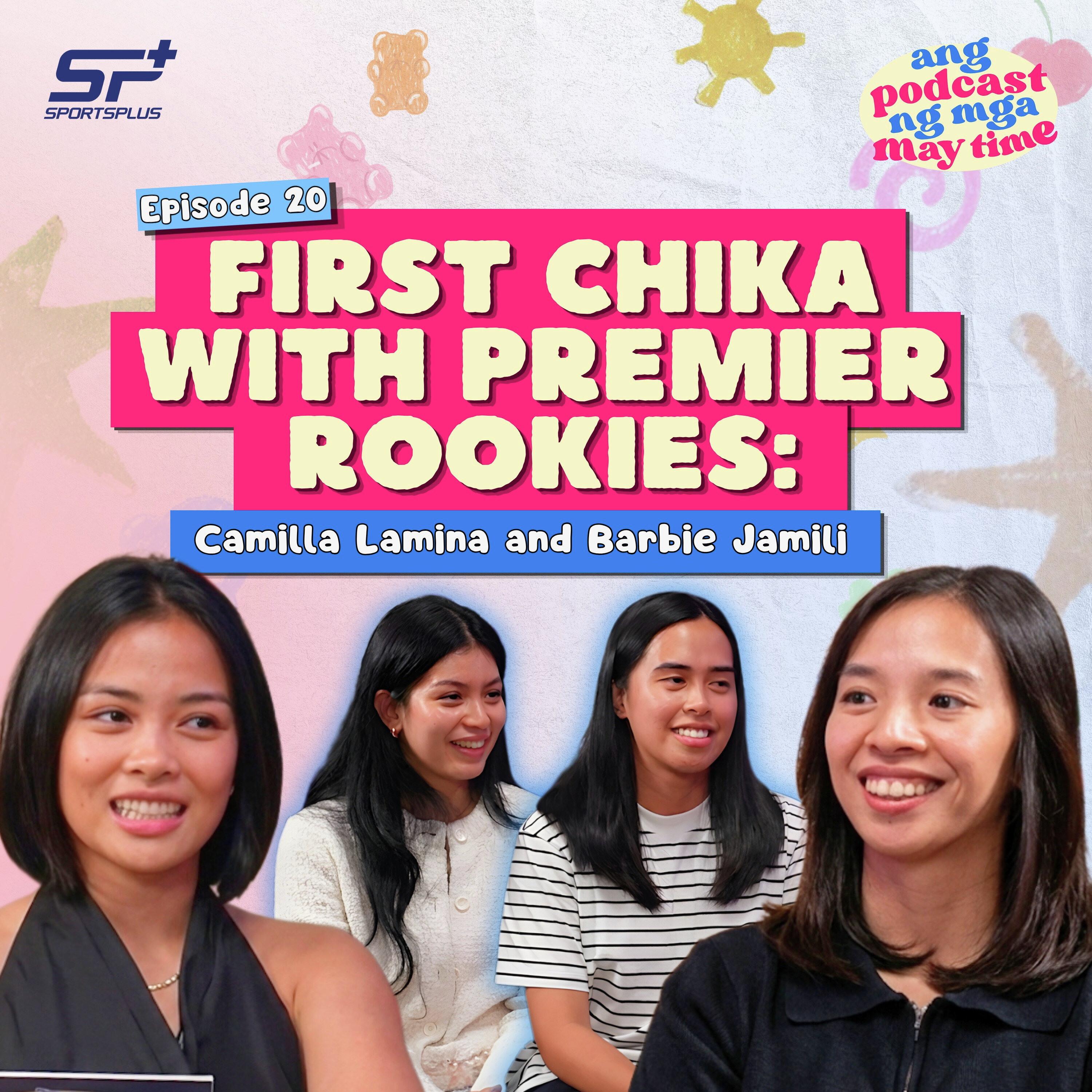 Ep 20 First Chika with Premier Rookies: Camilla Lamina and Barbie Jamili