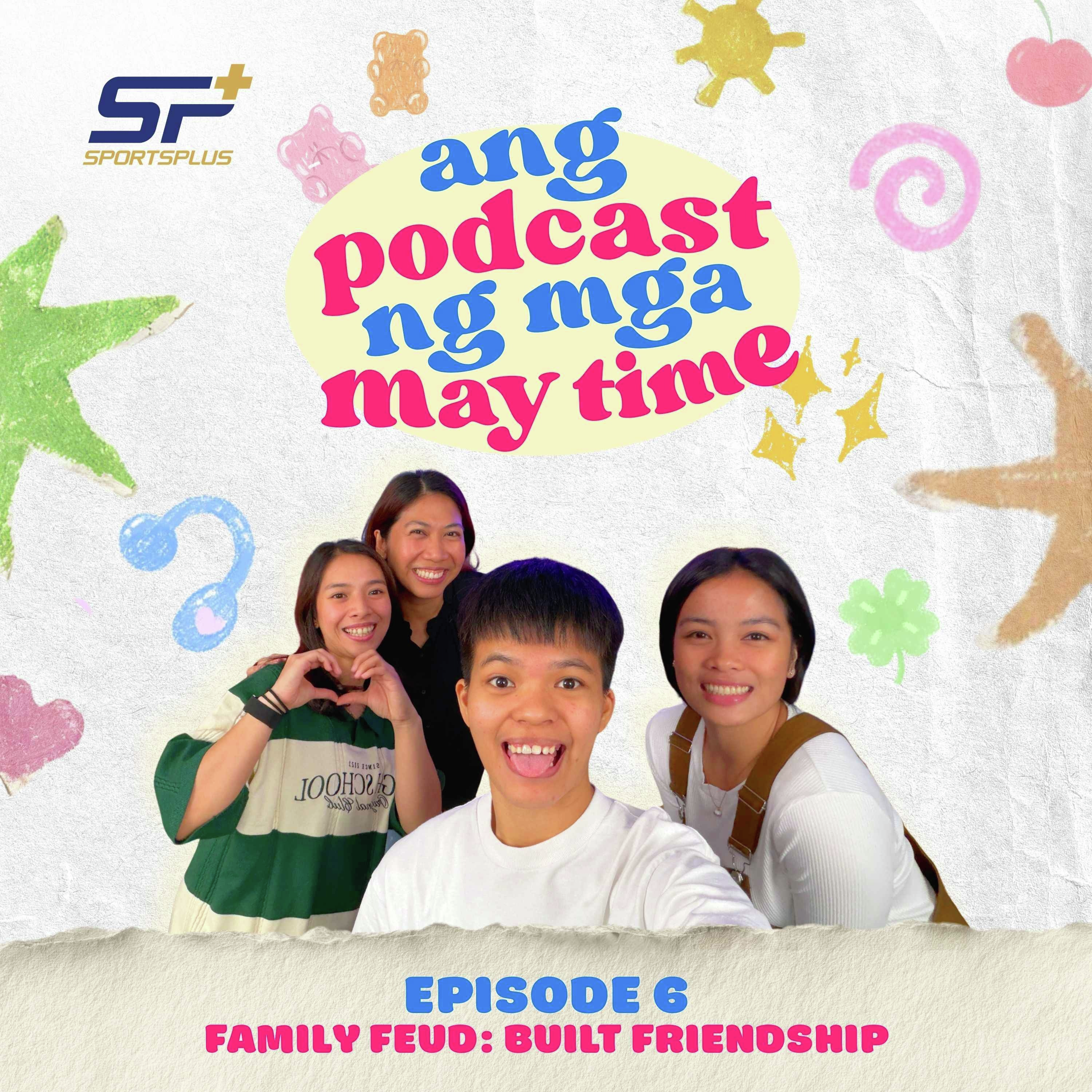 Ep 6 Family Feud: Built Friendship with Rhea Villarete and Lorie Bernardo