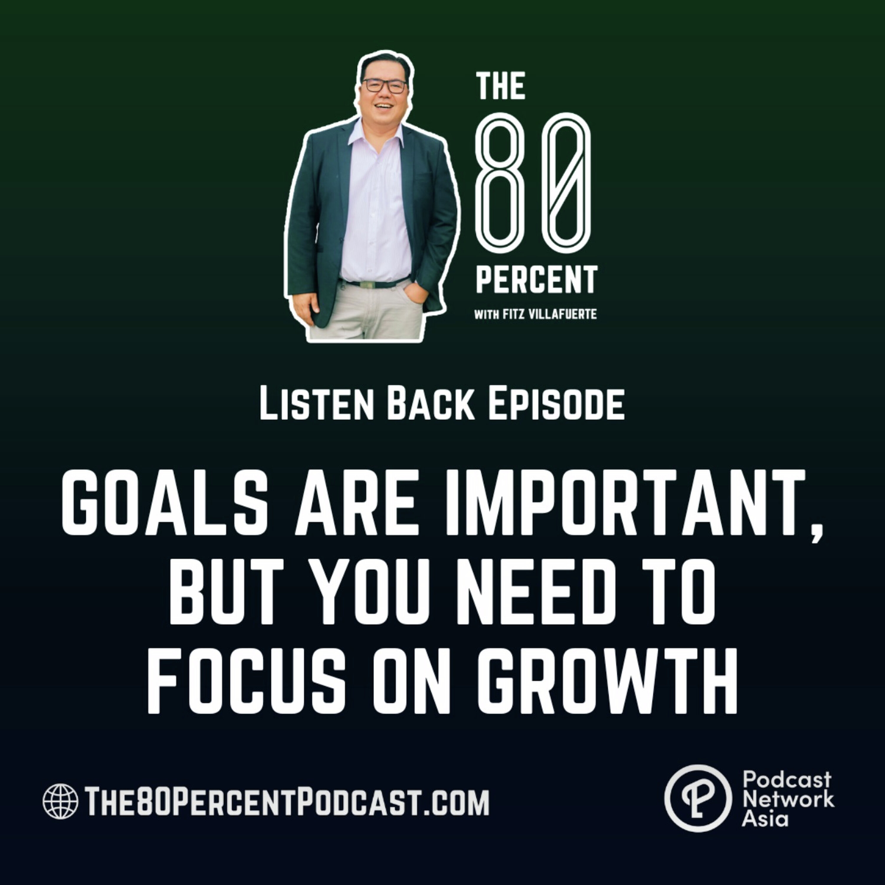 Listen Back: Goals are Important, But You Need to Focus on Growth